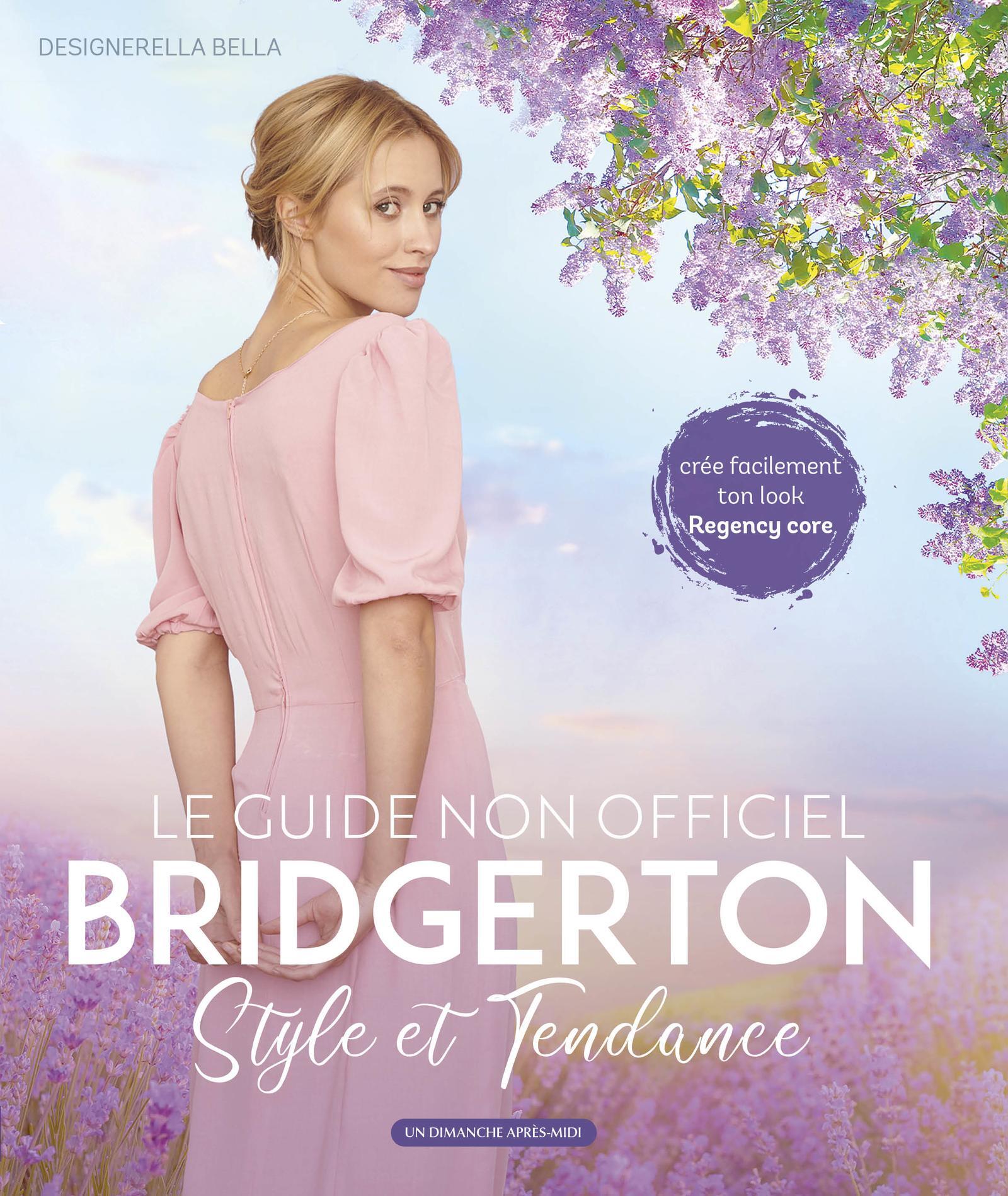 Bridgerton, le guide non officiel - Designerella Bella - UDAM