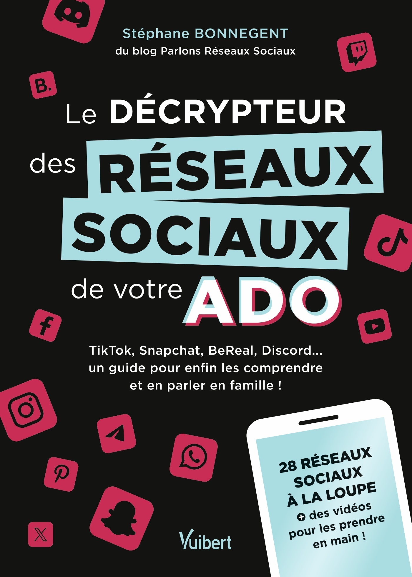 Le décrypteur des réseaux sociaux de votre ado - Stéphane Bonnegent - VUIBERT