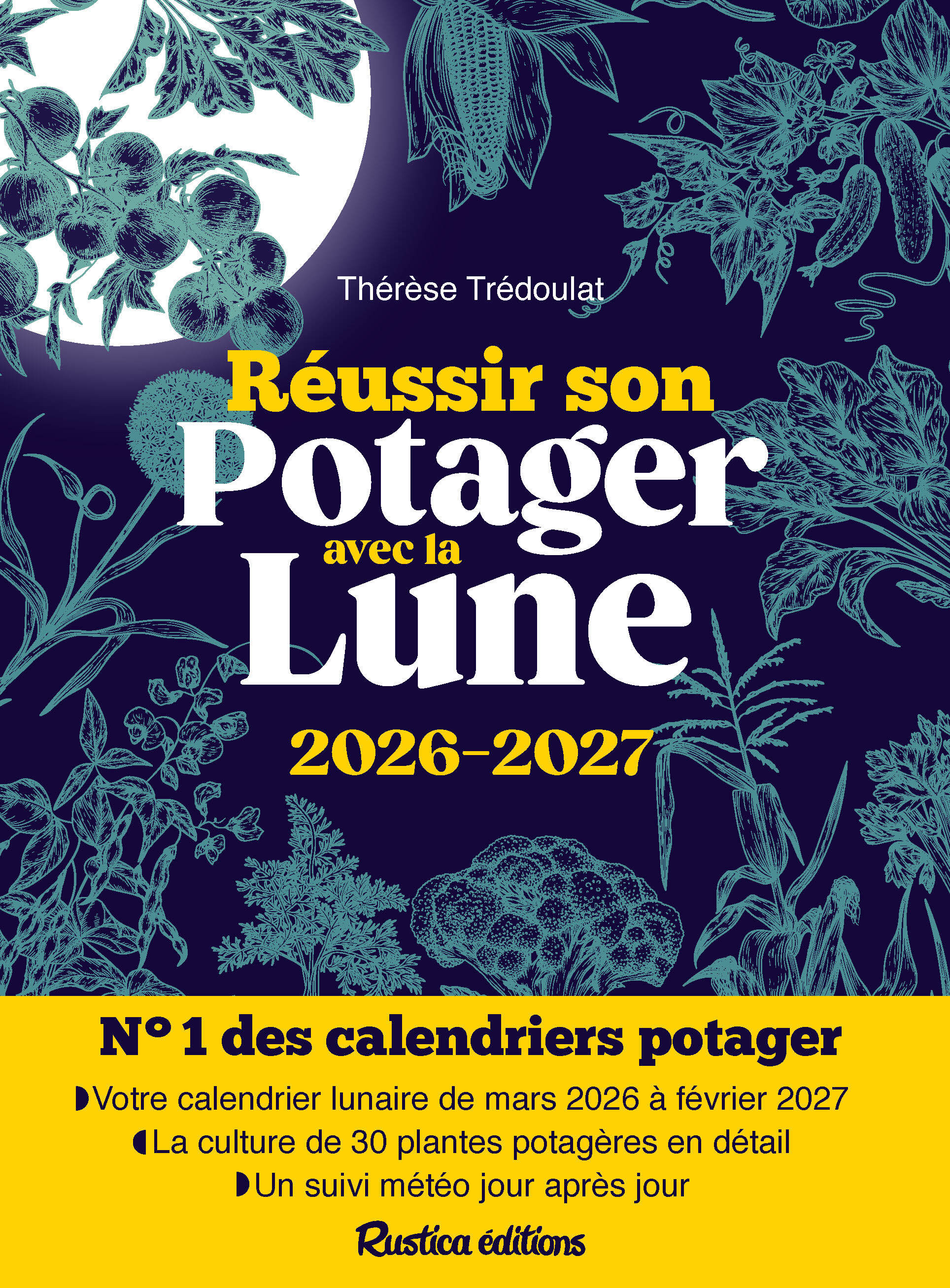 Réussir son potager avec la Lune 2026-2027 - Thérèse Trédoulat - RUSTICA