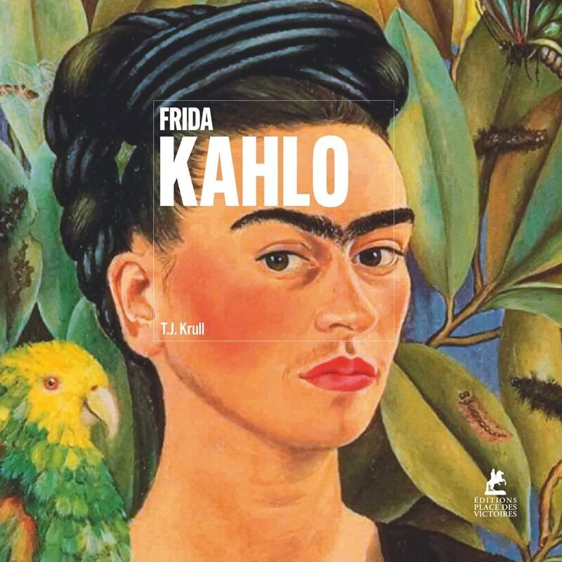 Frida Kahlo -  Collectif - PLACE VICTOIRES