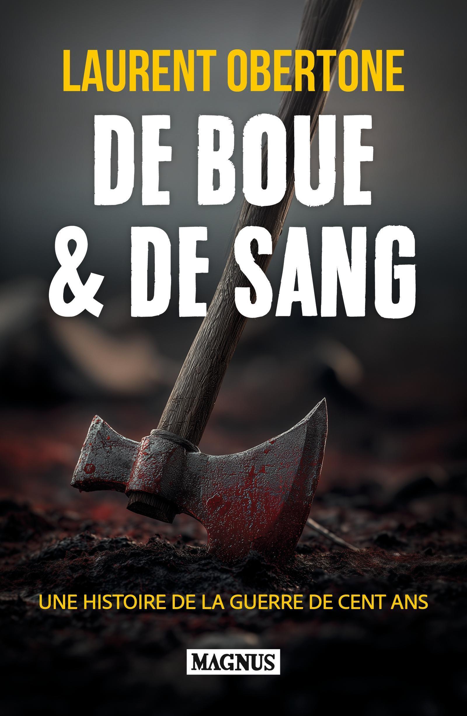 De Boue et de Sang - Laurent Obertone - MAGNUS