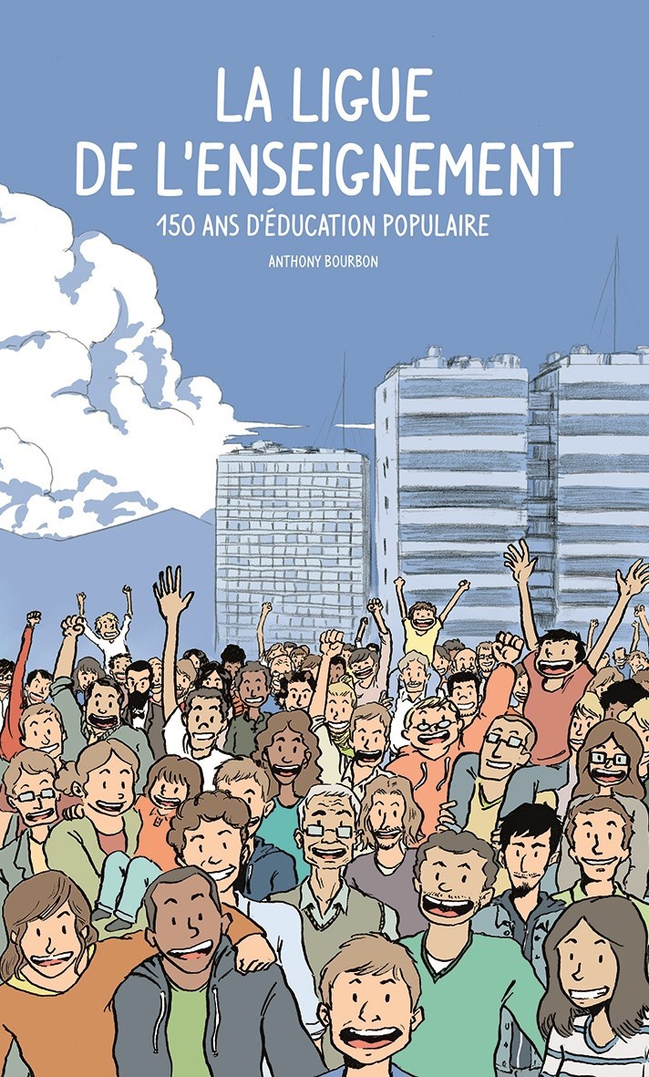La Ligue de l'enseignement - 150 ans d'éducation populaire - Anthony Bourbon - DU POURQUOI PAS