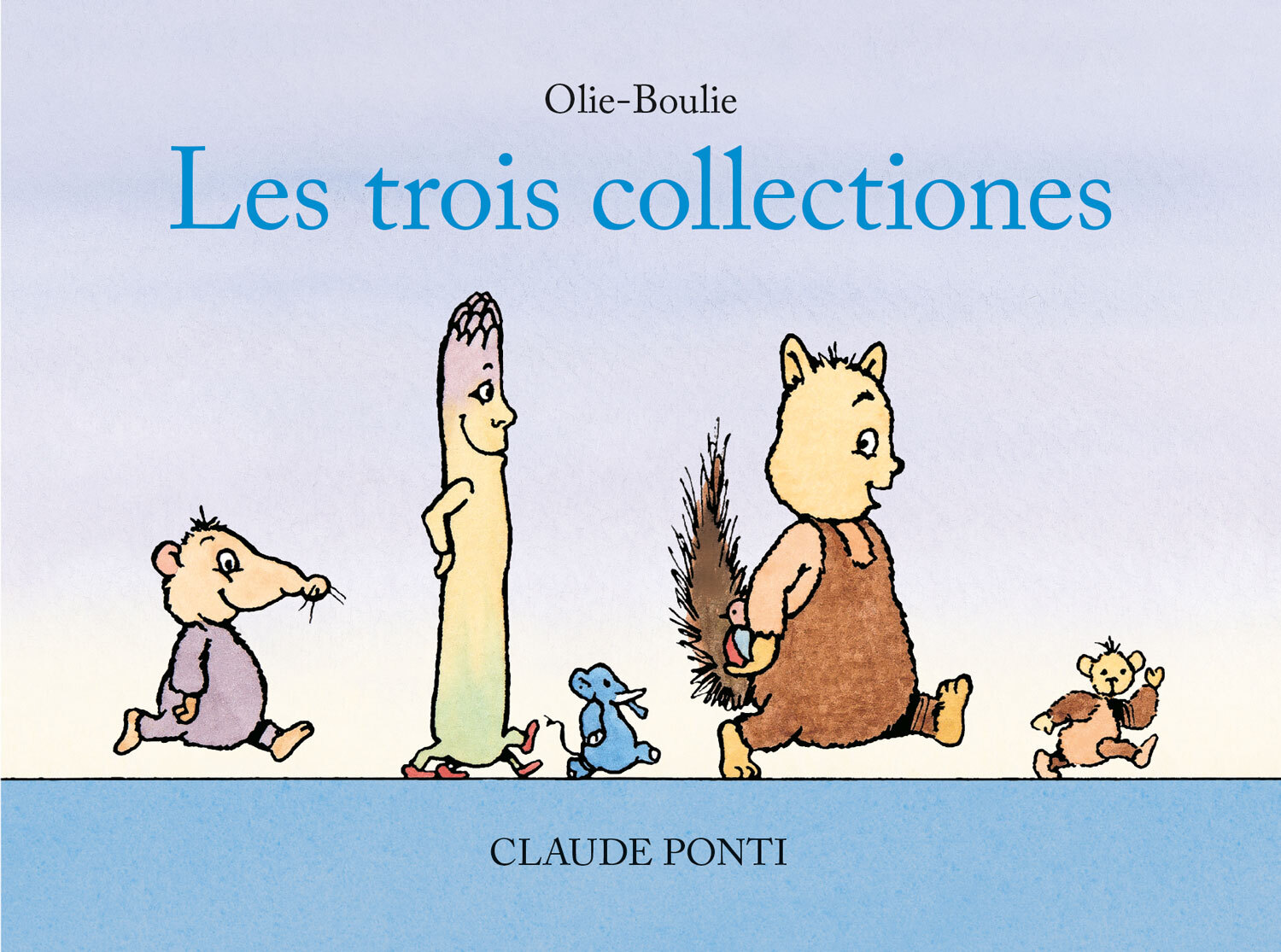 Olie-Boulie : Les trois collectiones -  Ponti claude, Claude Ponti - EDL