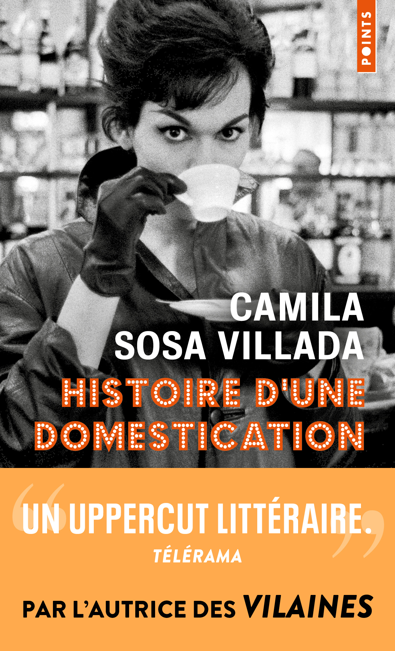 Histoire d'une domestication - Camila Sosa Villada - POINTS