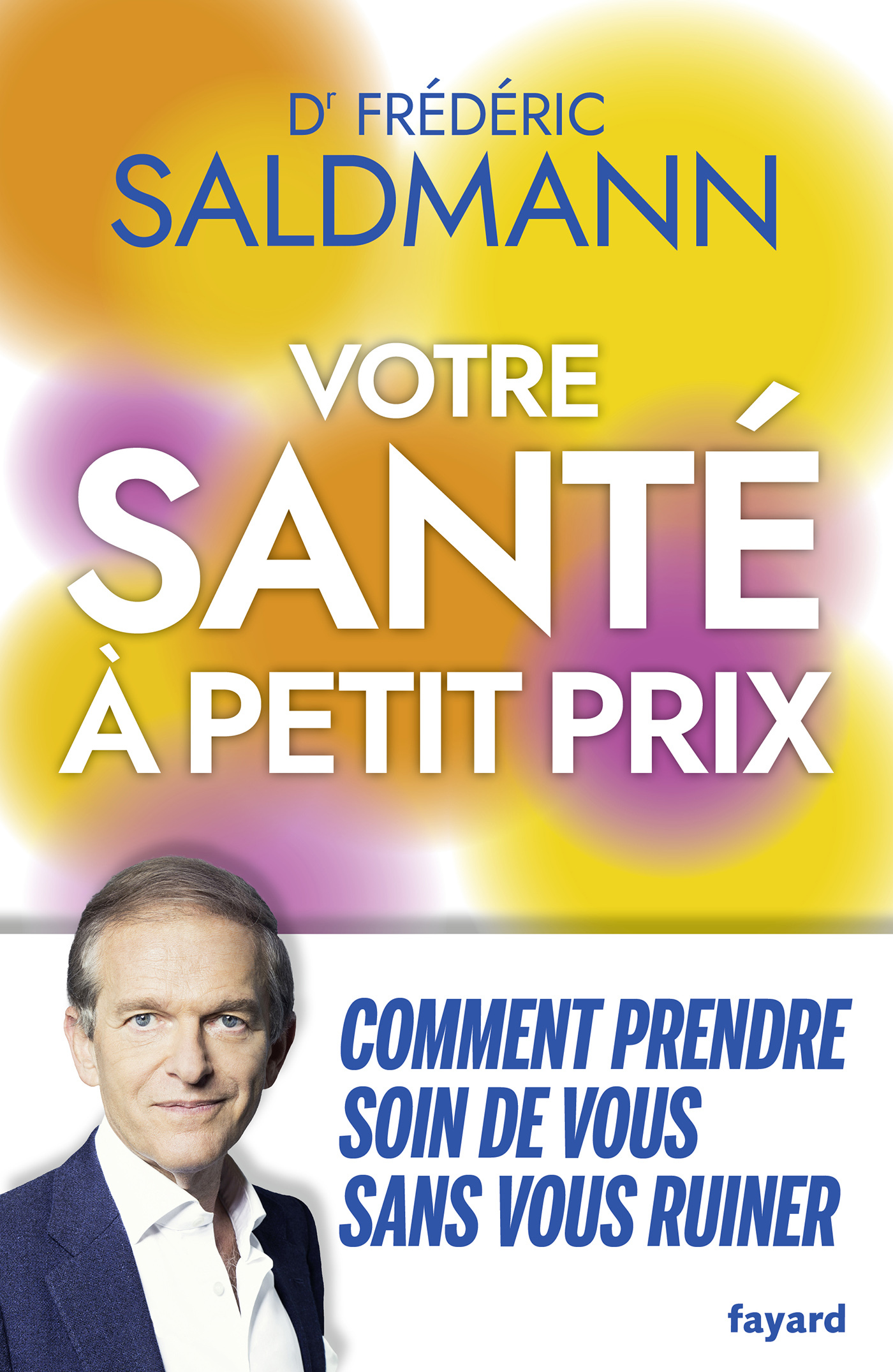 Votre santé à petit prix - Frédéric Saldmann - FAYARD