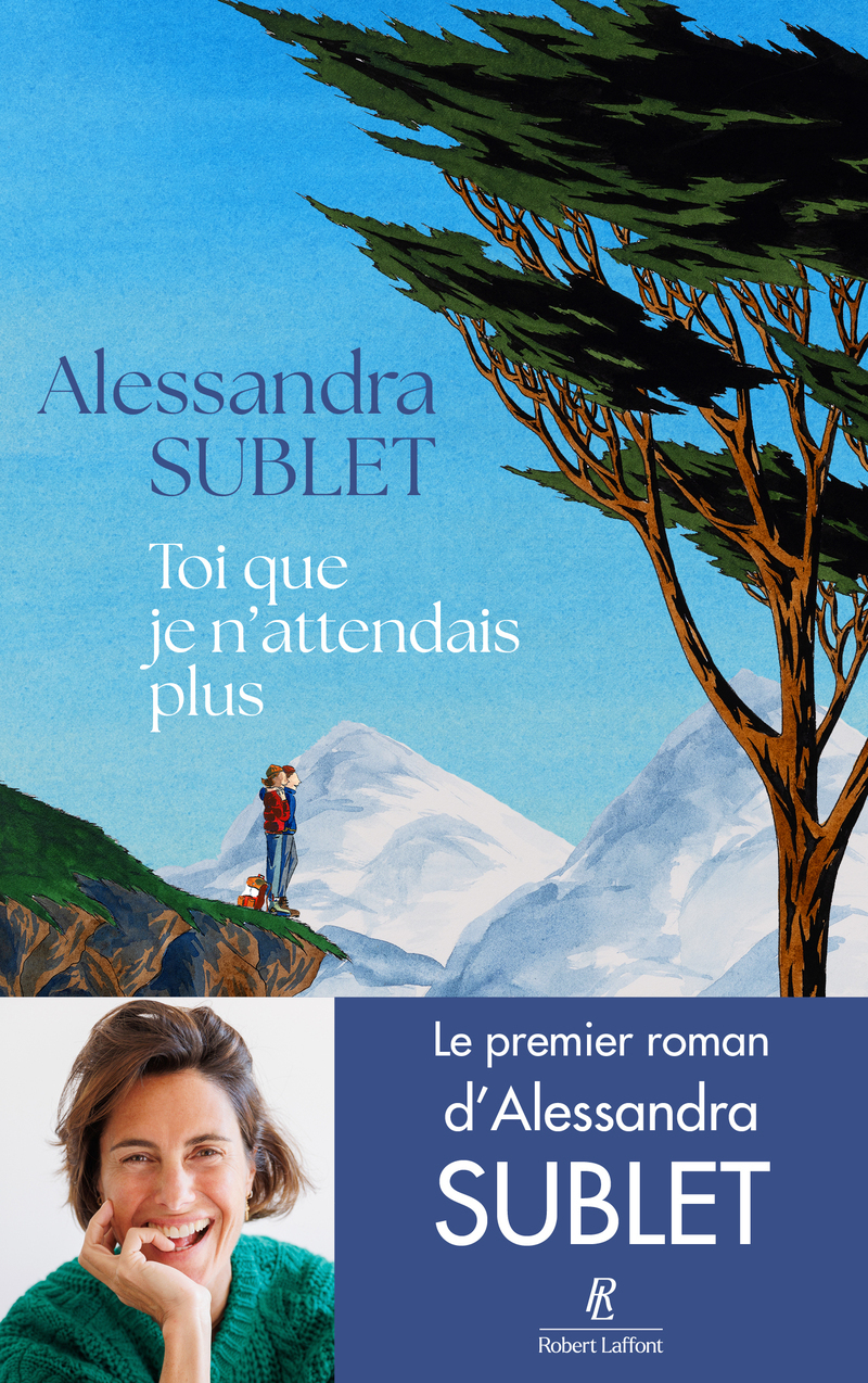 Toi que je n'attendais plus - Alessandra Sublet - ROBERT LAFFONT