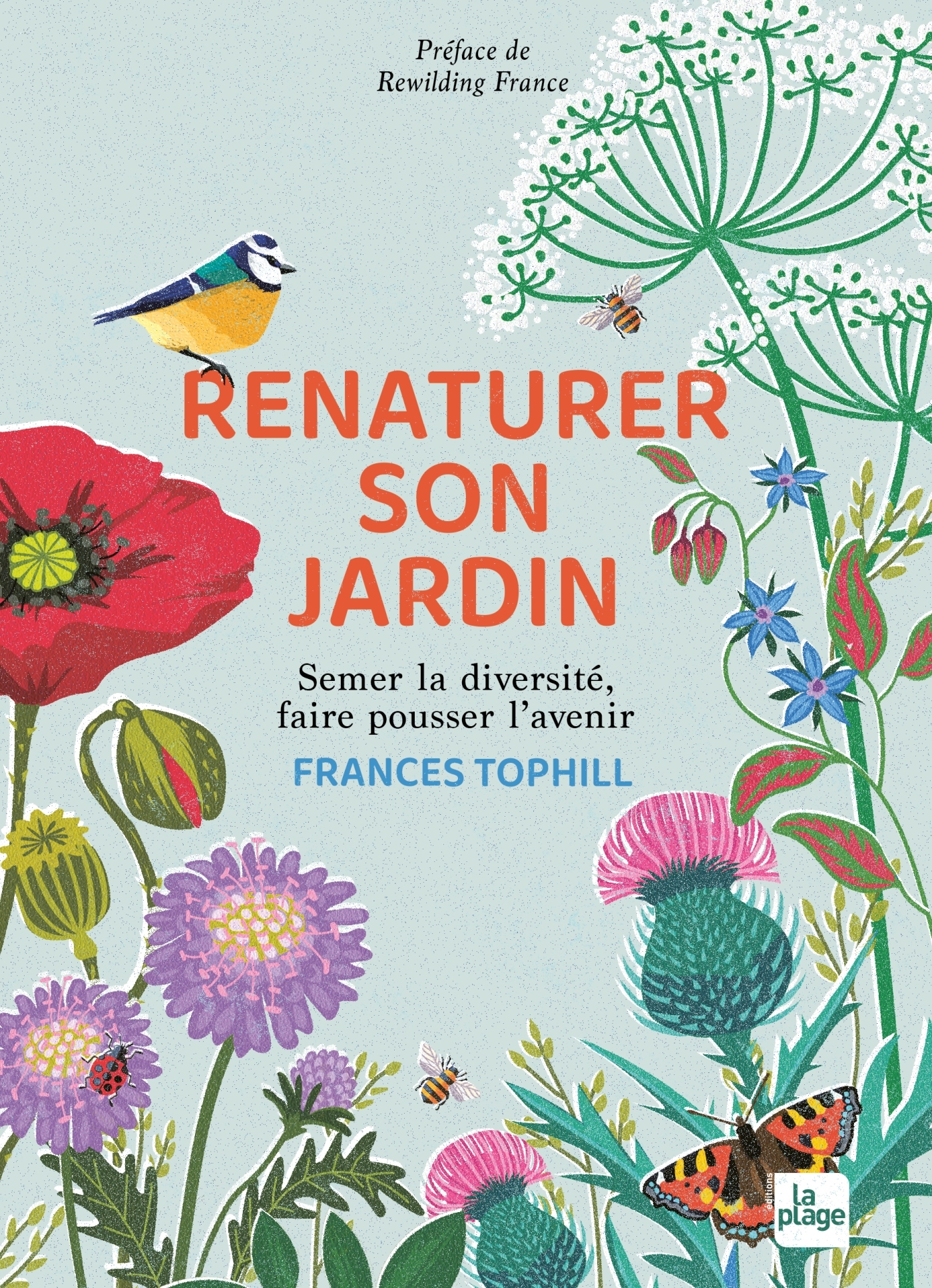 Renaturer son jardin - Frances Tophill - LA PLAGE