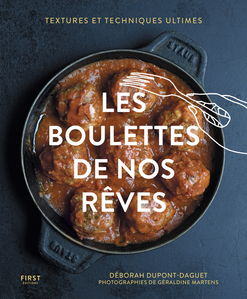 Les boulettes de nos rêves, éd. augmentée - Deborah Dupont-Daguet, Géraldine Martens - FIRST