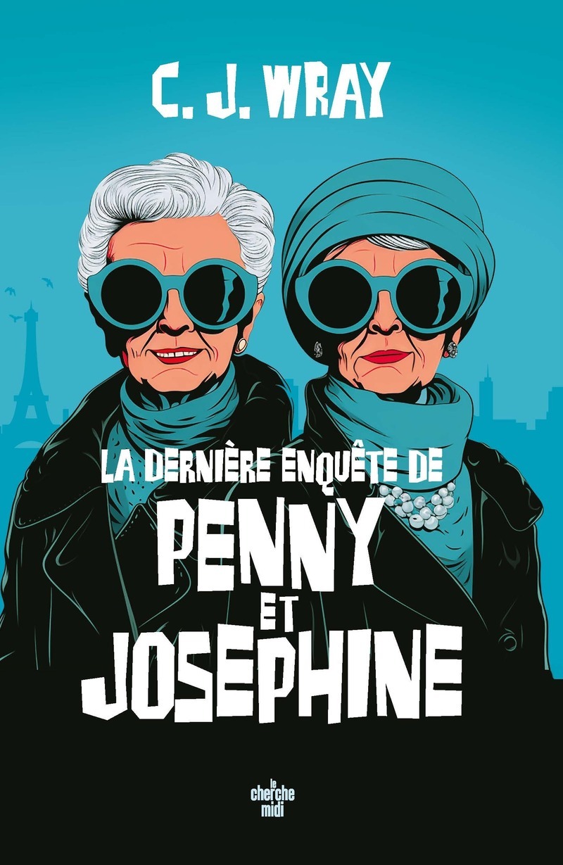 La Dernière Enquête de Penny et Josephine - CJ Wray - CHERCHE MIDI