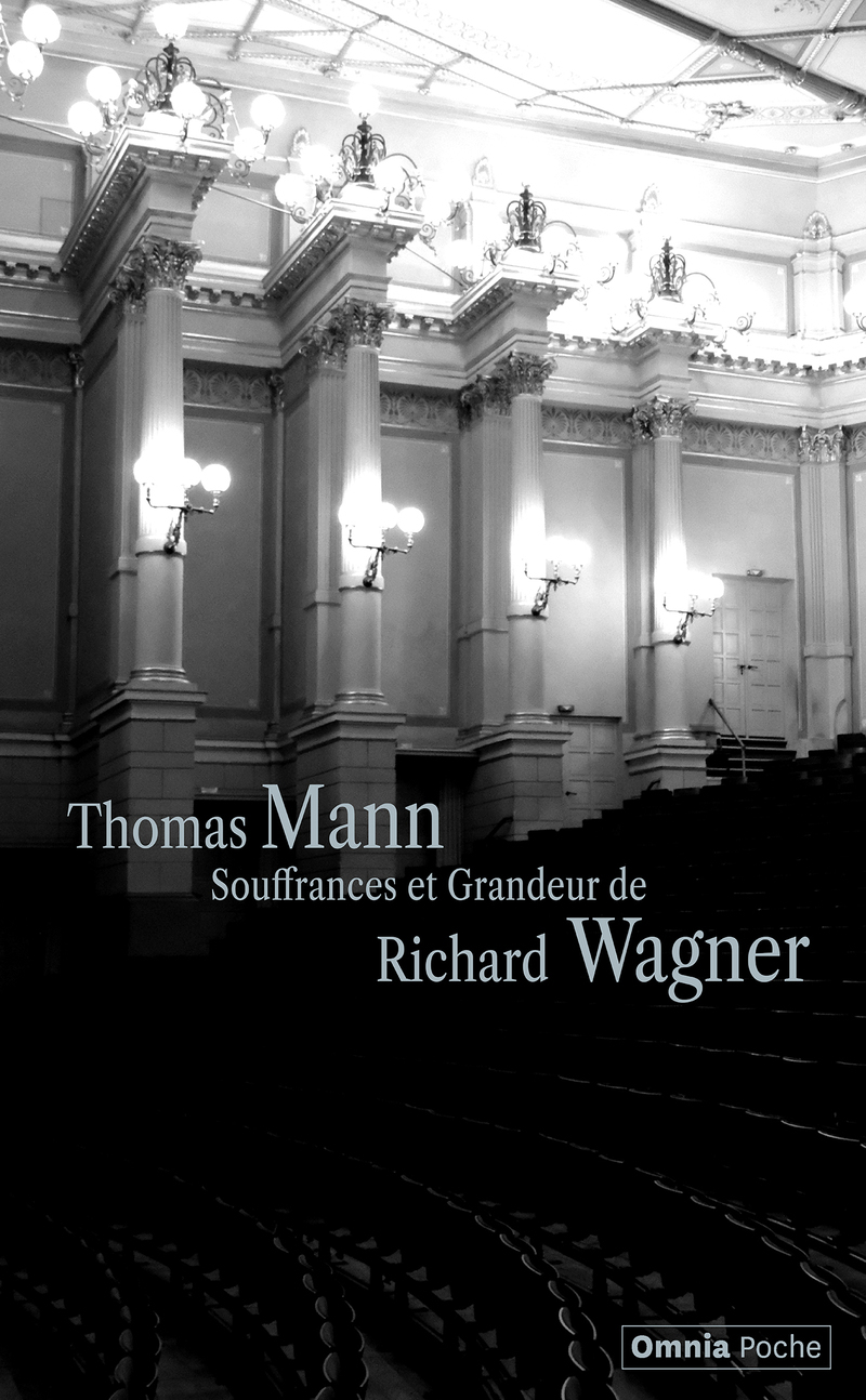Souffrances et grandeur de Richard Wagner - Thomas Mann, Stéphane Pesnel - OMNIA
