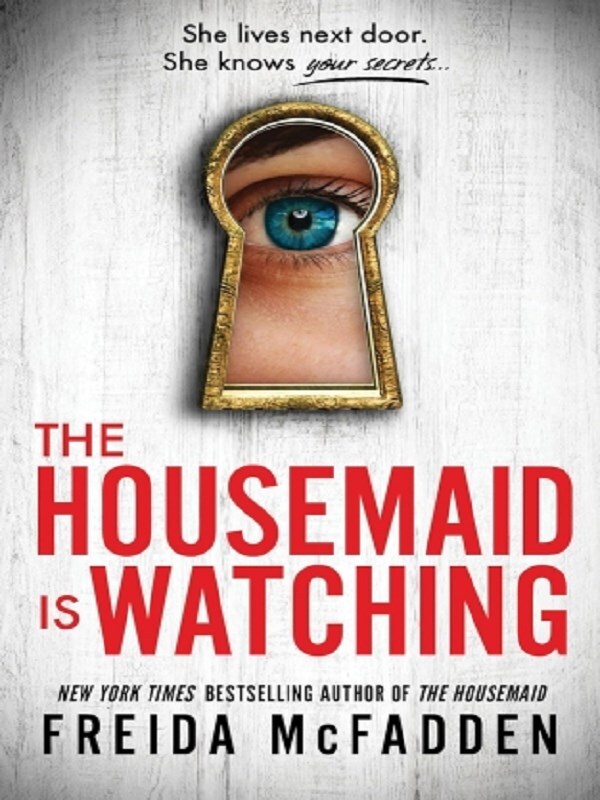 The Housemaid Is Watching -  McFadden, Freida, Freida McFadden - test