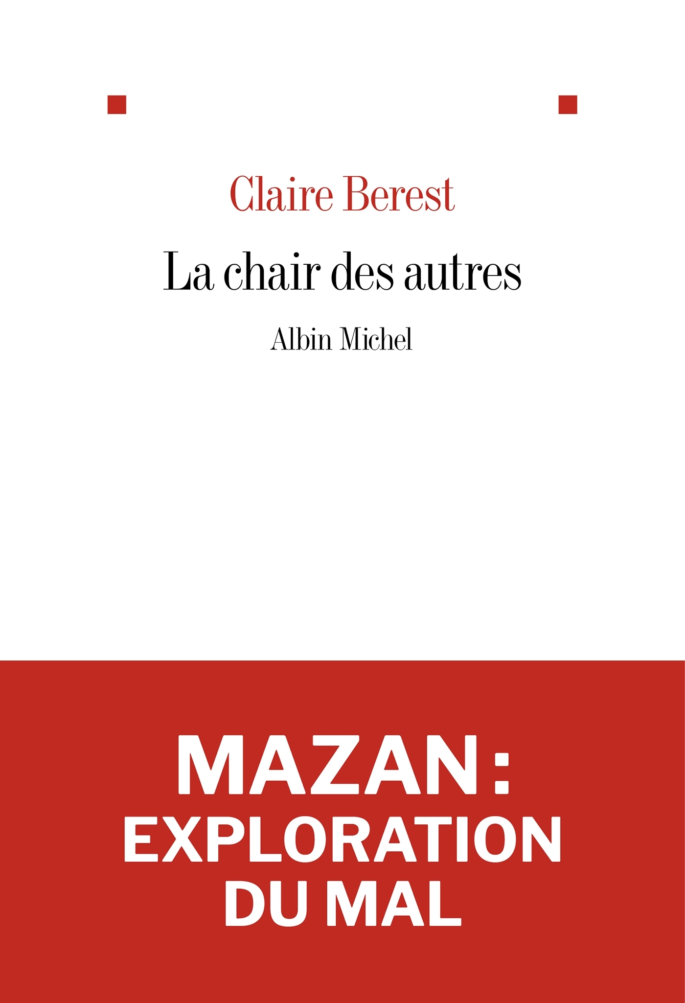 La Chair des autres - Claire Berest - ALBIN MICHEL