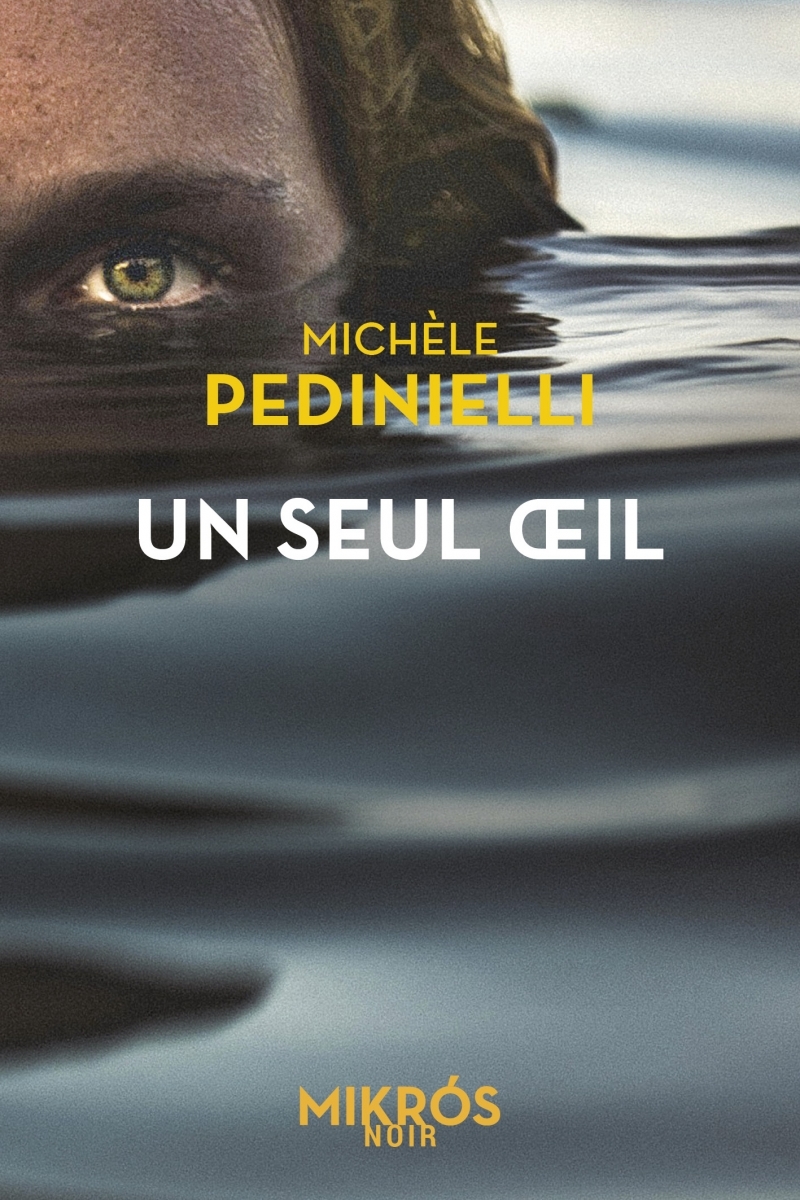 Un seul oeil - Michèle Pedinielli - DE L AUBE