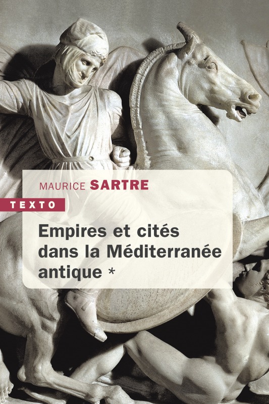Empires et cités dans la Méditerranée antique - Maurice Sartre - TALLANDIER