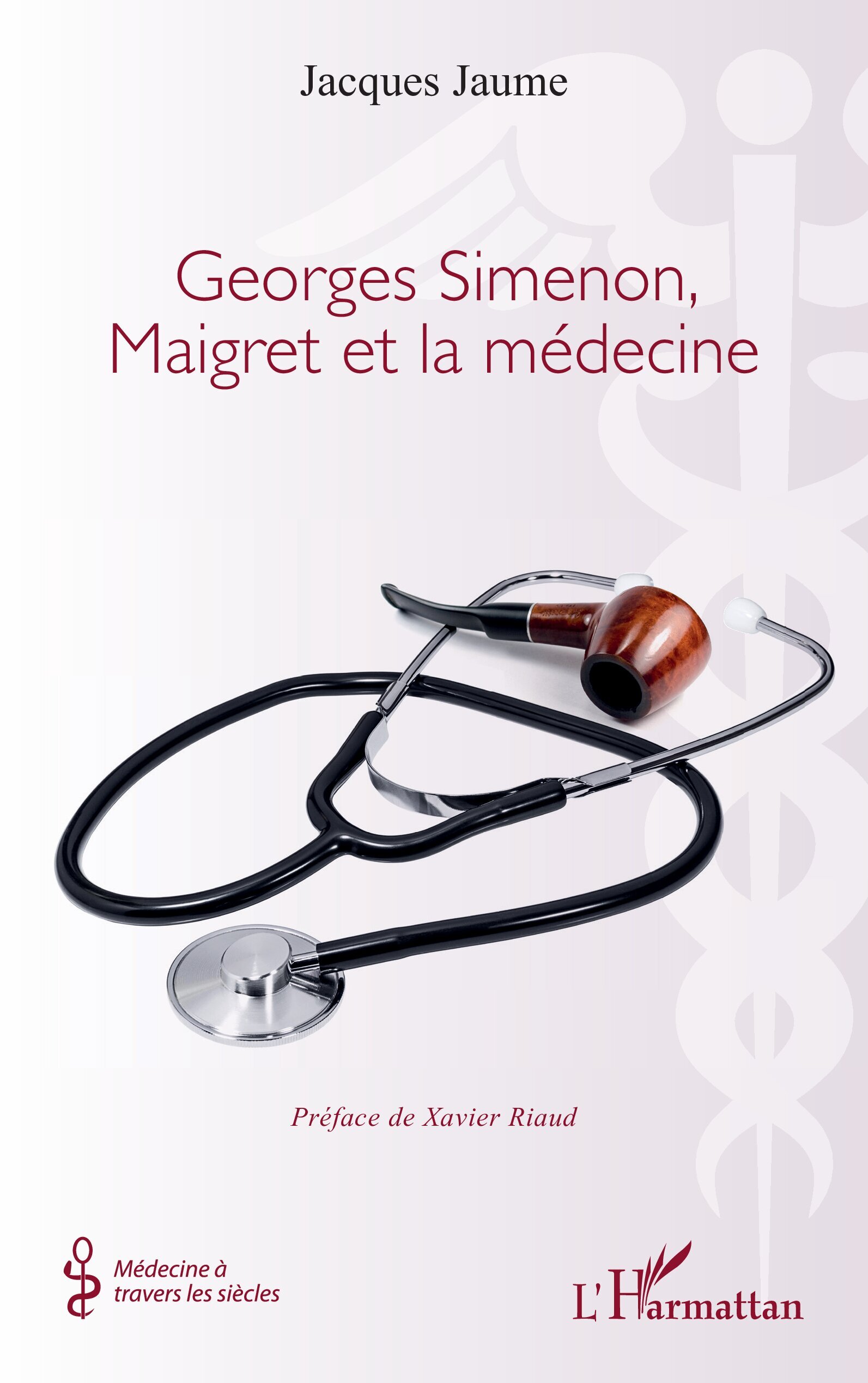 Georges Simenon, Maigret et la médecine - Jacques Jaume, Xavier Riaud - L'HARMATTAN