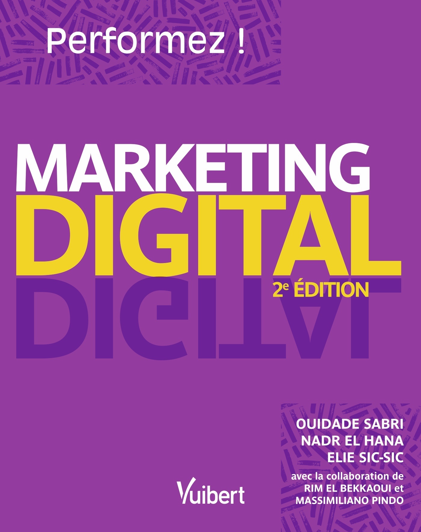 Performez en Marketing Digital - Ouidade Sabri, Nadr El Hana, Elie Sic Sic - VUIBERT
