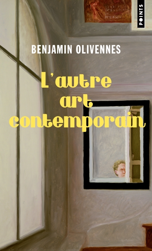 L'Autre Art contemporain. - Benjamin Olivennes - POINTS