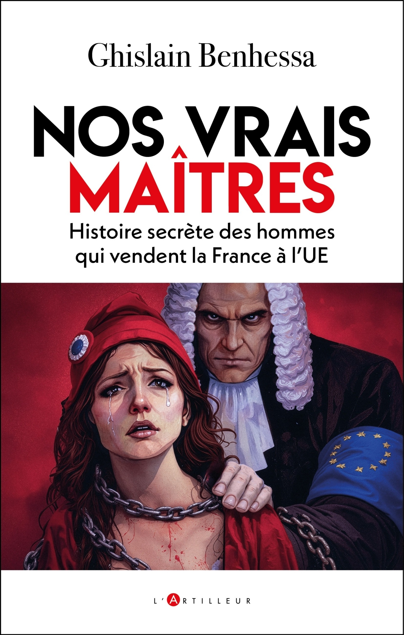 Nos vrais maîtres - Ghislain Benhessa - ARTILLEUR