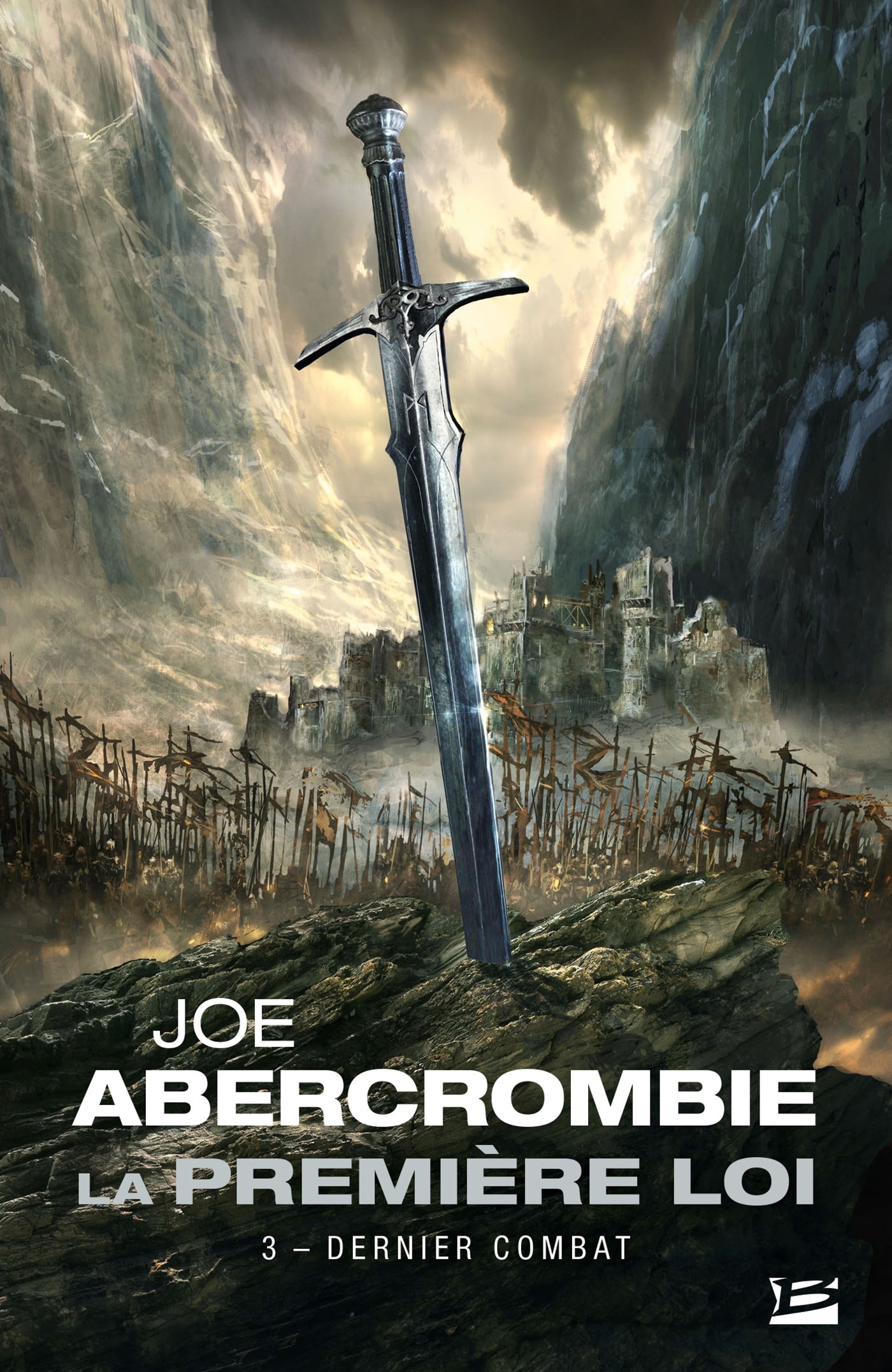La Première loi, T3 : Dernier combat - Joe Abercrombie - BRAGELONNE