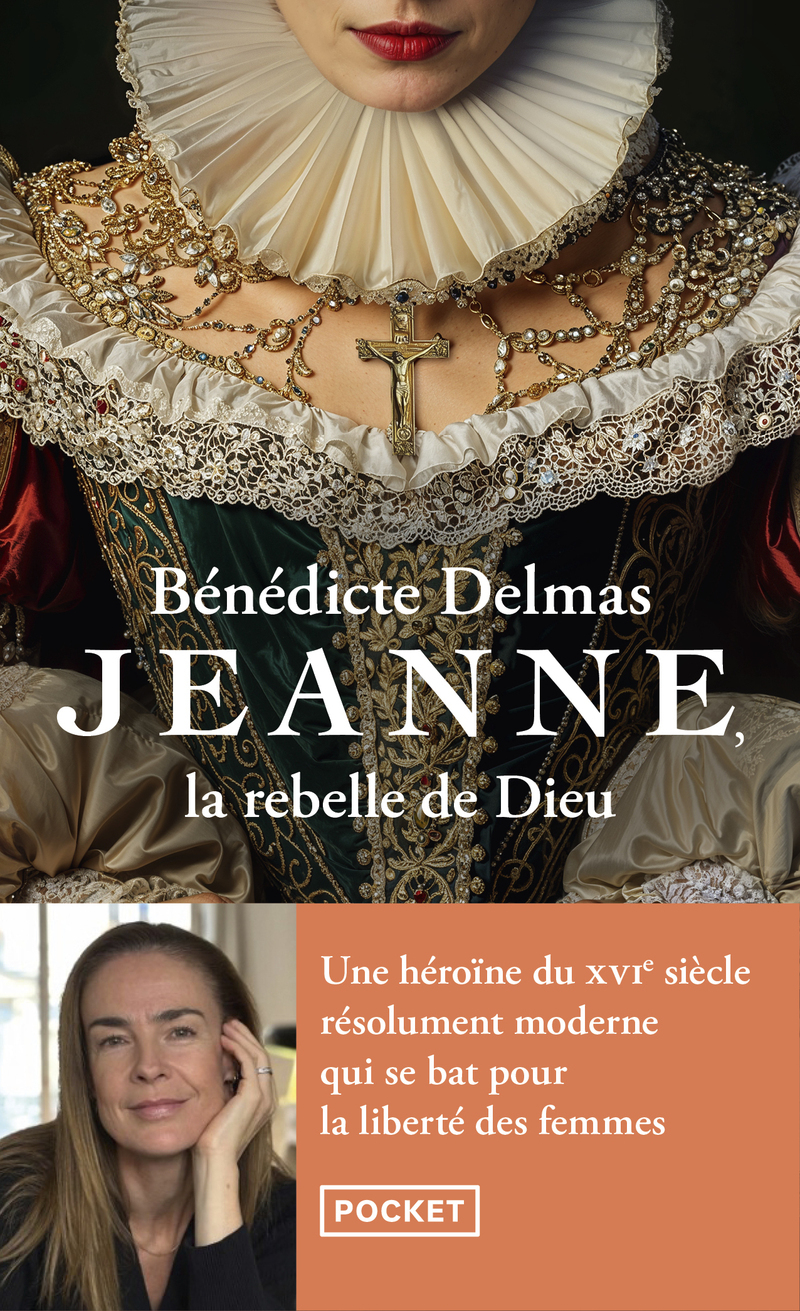 Jeanne, la rebelle de Dieu - Bénédicte Delmas - POCKET