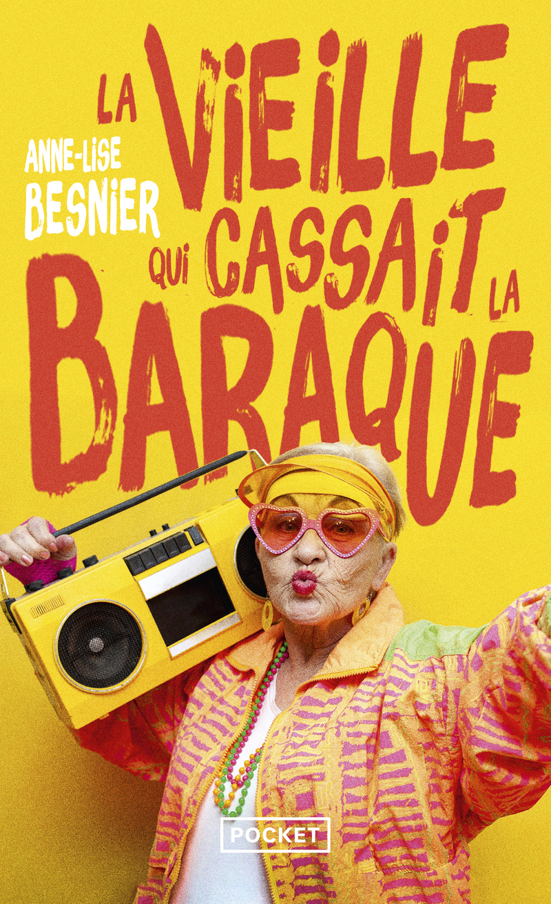 La vieille qui cassait la baraque - Anne-Lise Besnier - POCKET