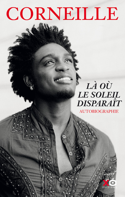 Là où le soleil disparaît - Autobiographie -  CORNEILLE - XO