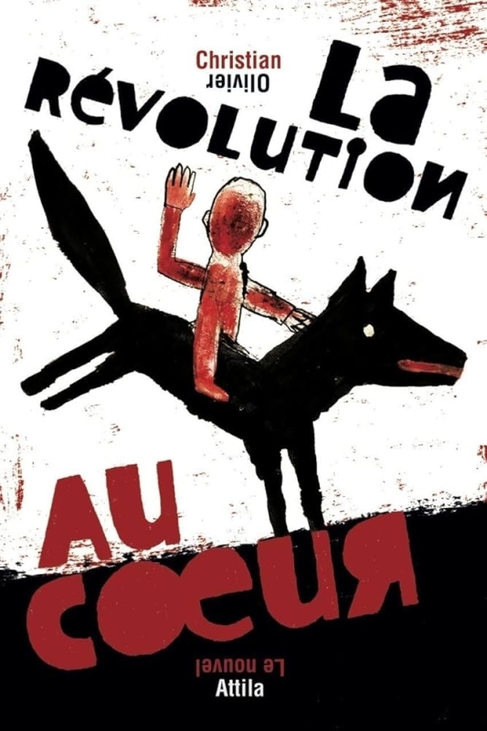 La Révolution au c ur -  Les Chats Pelés, Christian Olivier - NOUVEL ATTILA