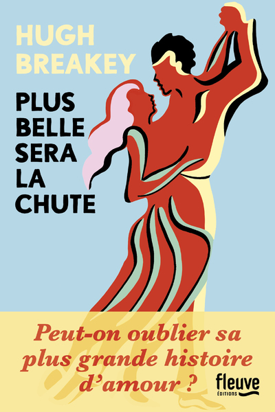 Plus belle sera la chute - Hugh Breakey - FLEUVE EDITIONS