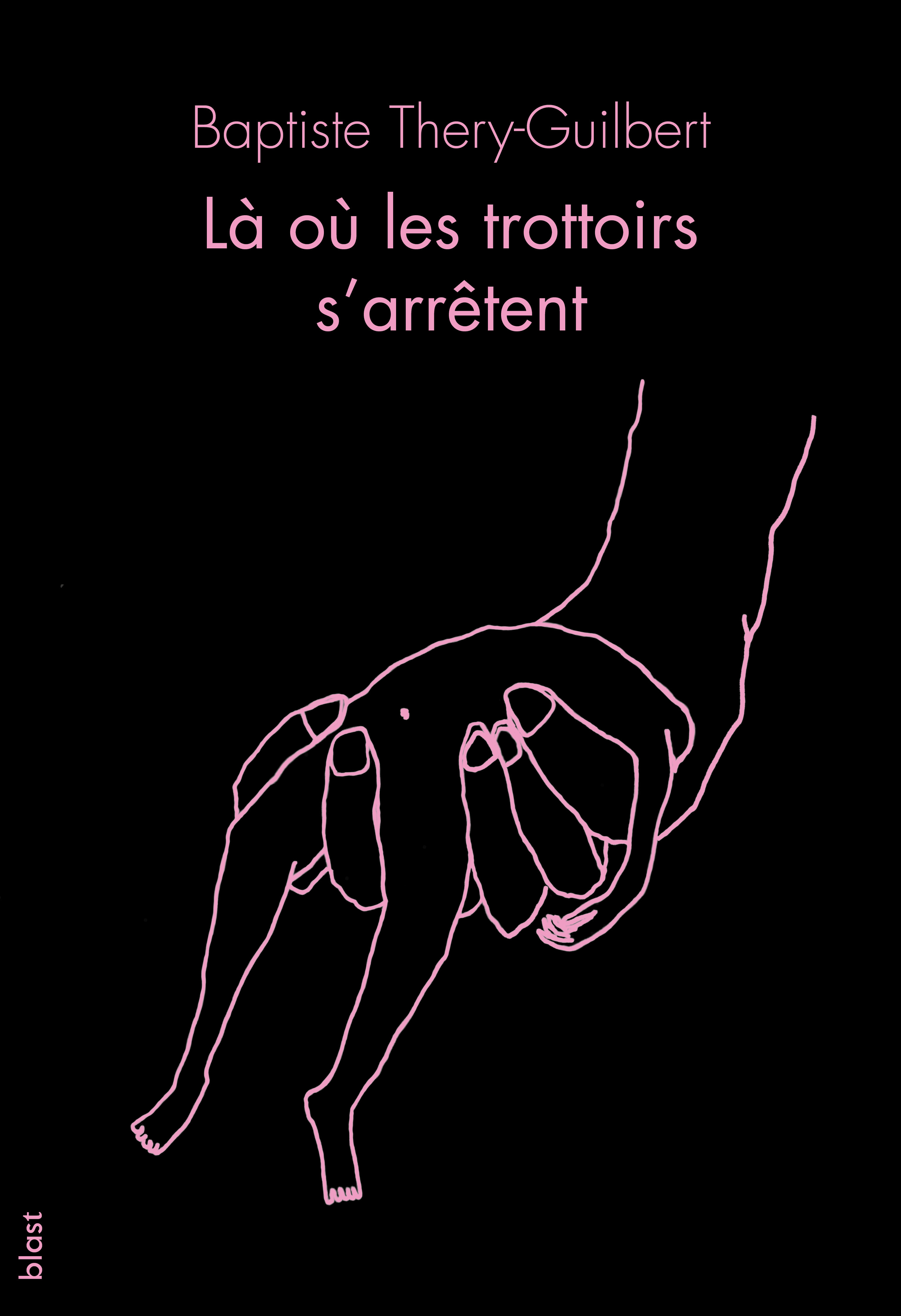 Là où les trottoirs s'arrêtent -  Thery-Guilbert Baptiste - BLAST