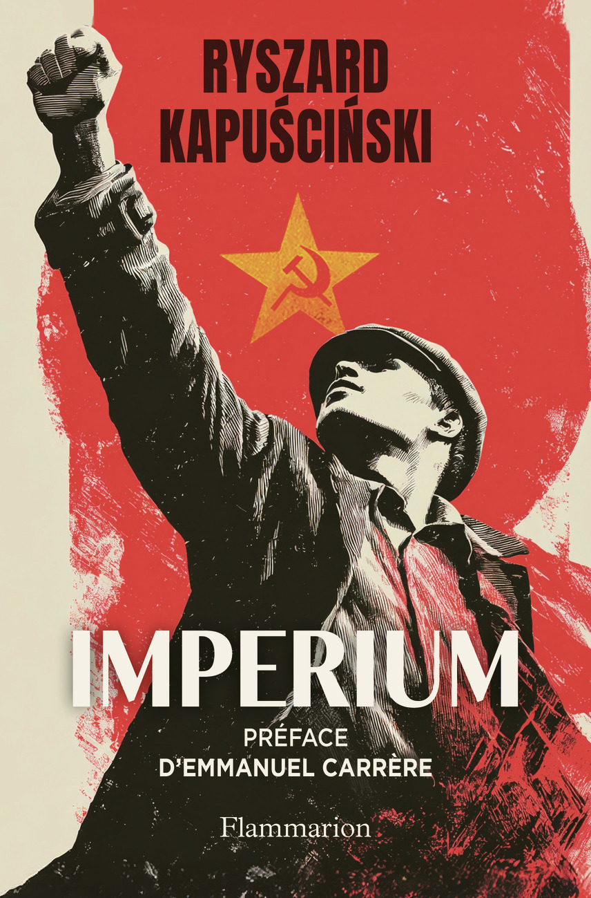 Imperium - Ryszard Kapuscinski, Emmanuel Carrère - FLAMMARION