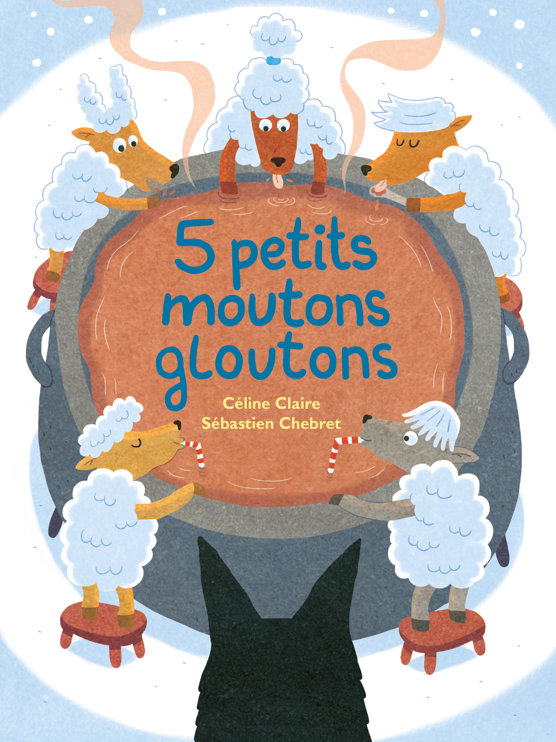 5 petits moutons gloutons -  Chebret  Sébastien, Céline Claire - EDL