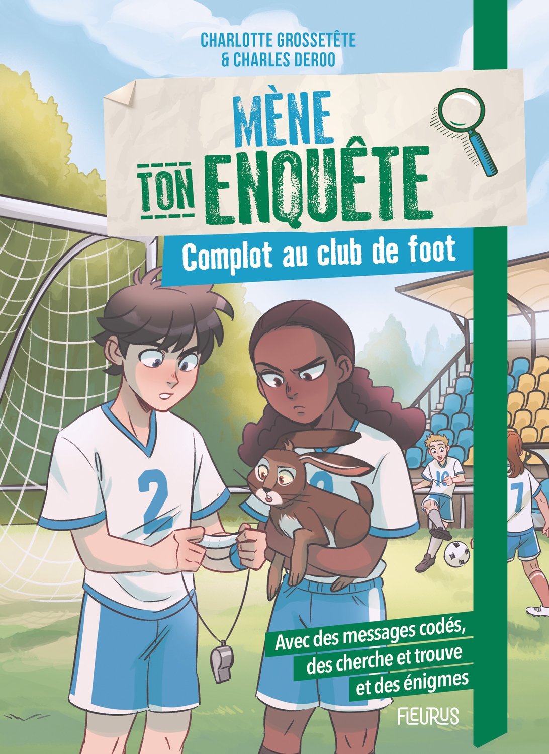Mène ton enquête - Complot au club de foot - Charlotte GROSSETETE - FLEURUS