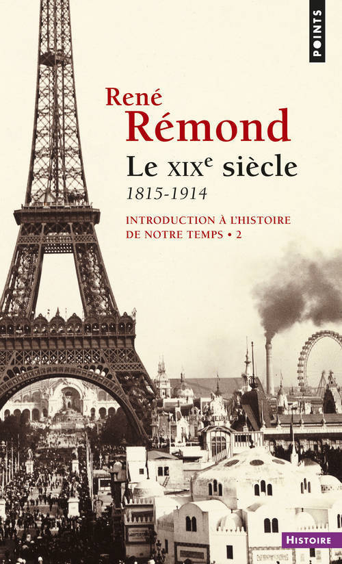 Le XIXe siècle 1815-1914, tome 2 - René Rémond - POINTS