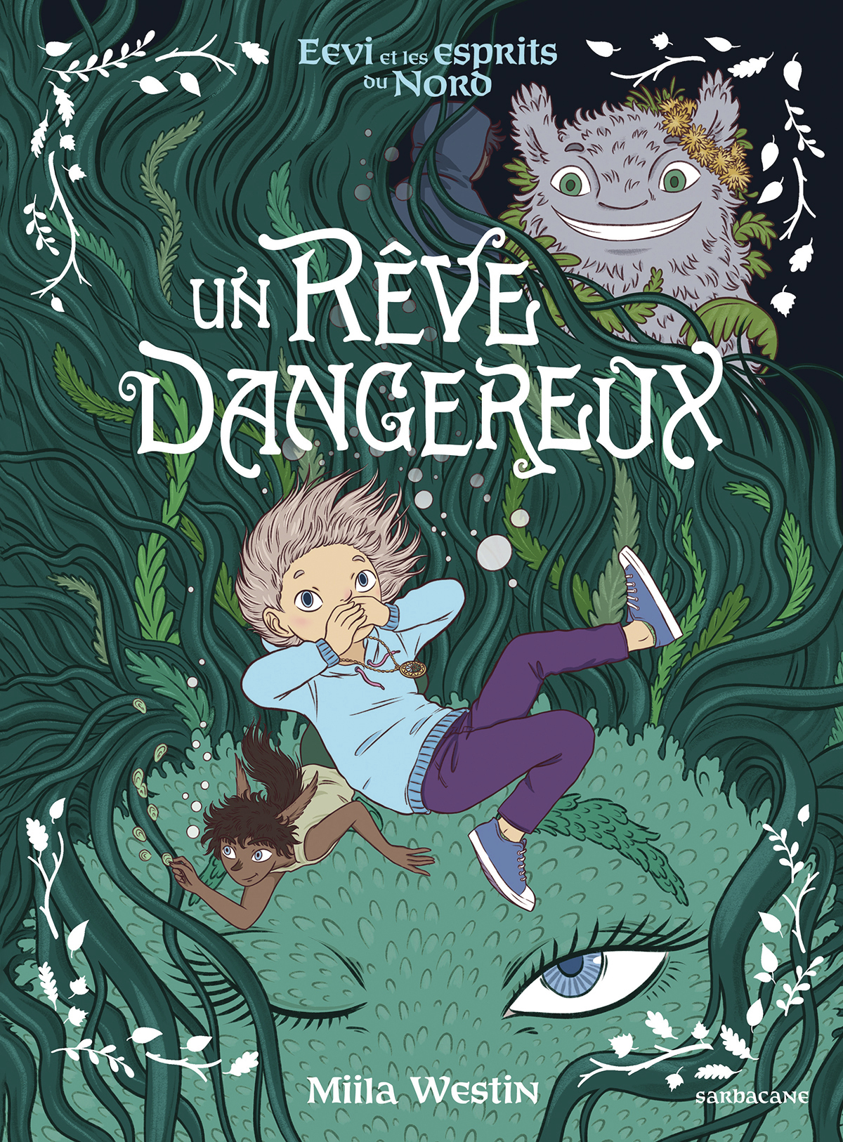 Eevi et les esprits du Nord - Un rêve dangereux -  MIILA WESTIN, Miila Westin - SARBACANE