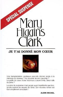 Je t'ai donné mon coeur - Mary Higgins Clark - ALBIN MICHEL