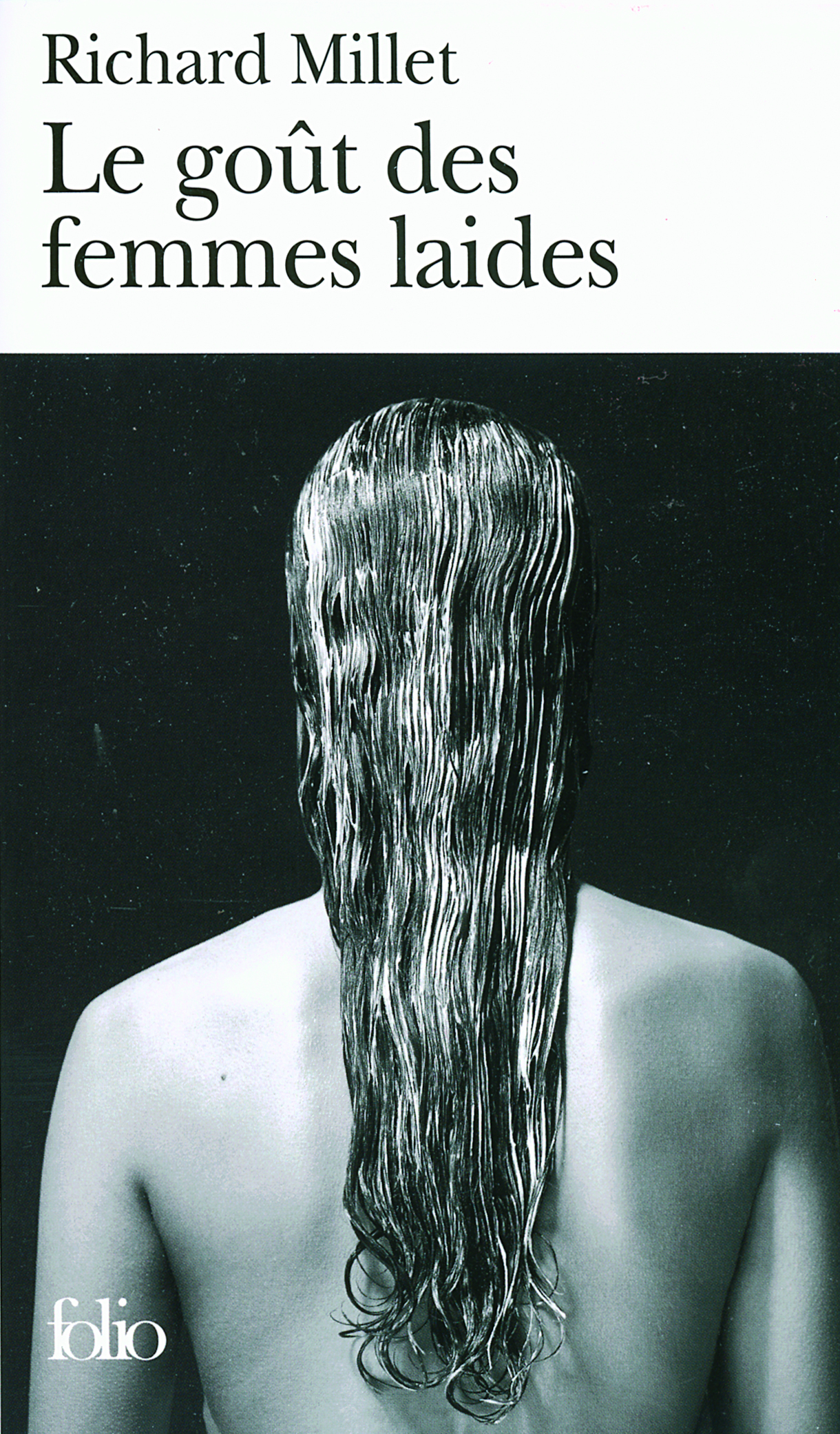 Le goût des femmes laides - Richard Millet - FOLIO