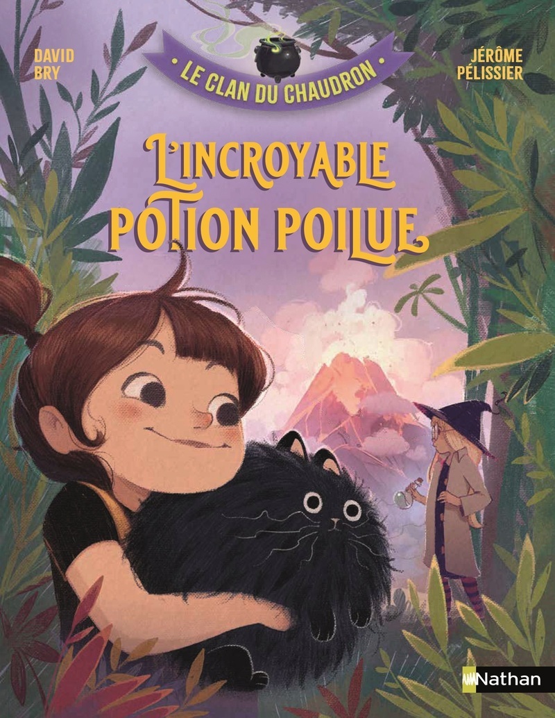 Le clan du chaudron : L'incroyable potion poilue - David Bry - NATHAN