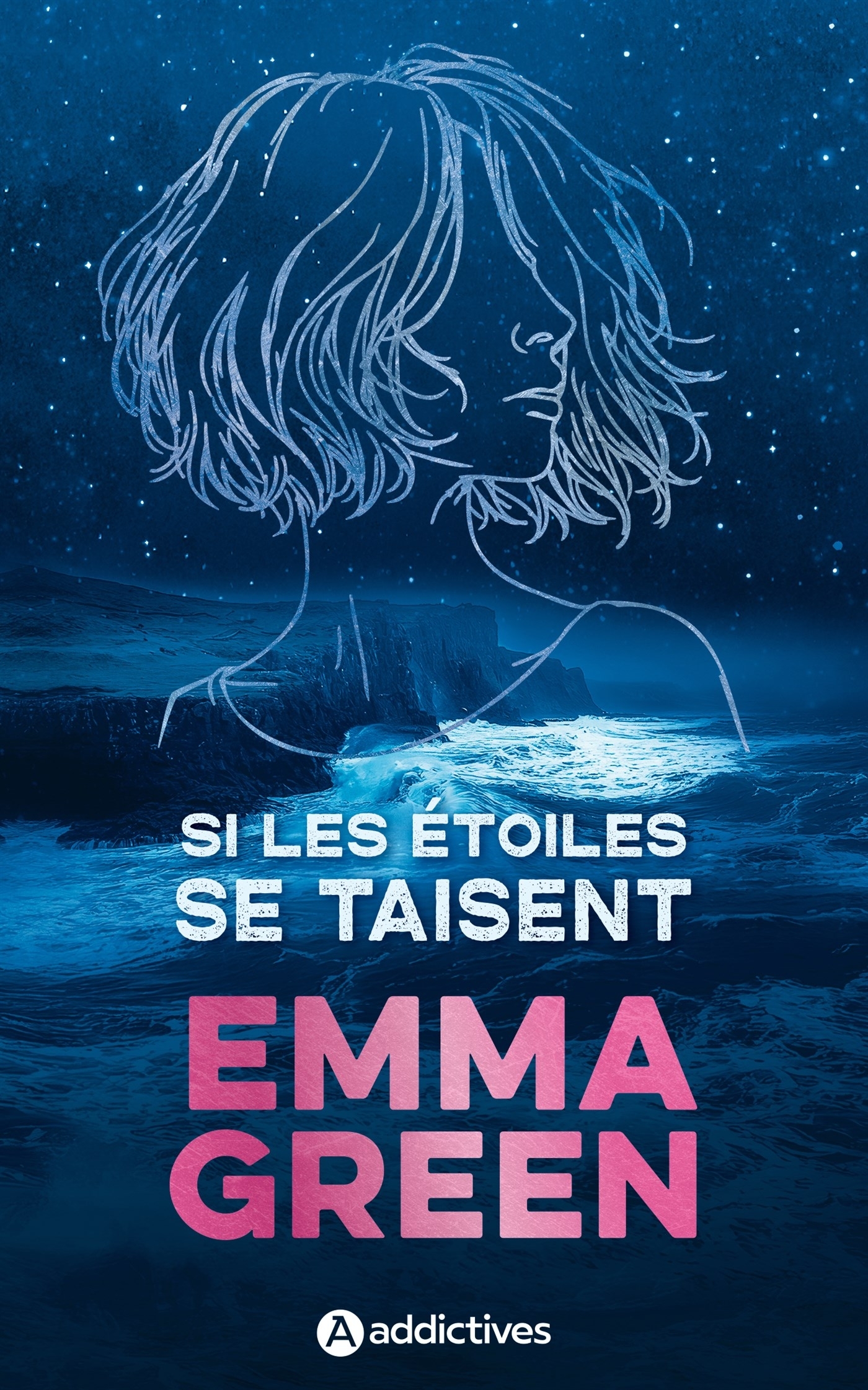 SI LES ÉTOILES SE TAISENT - Emma Green - ADDICTIVES