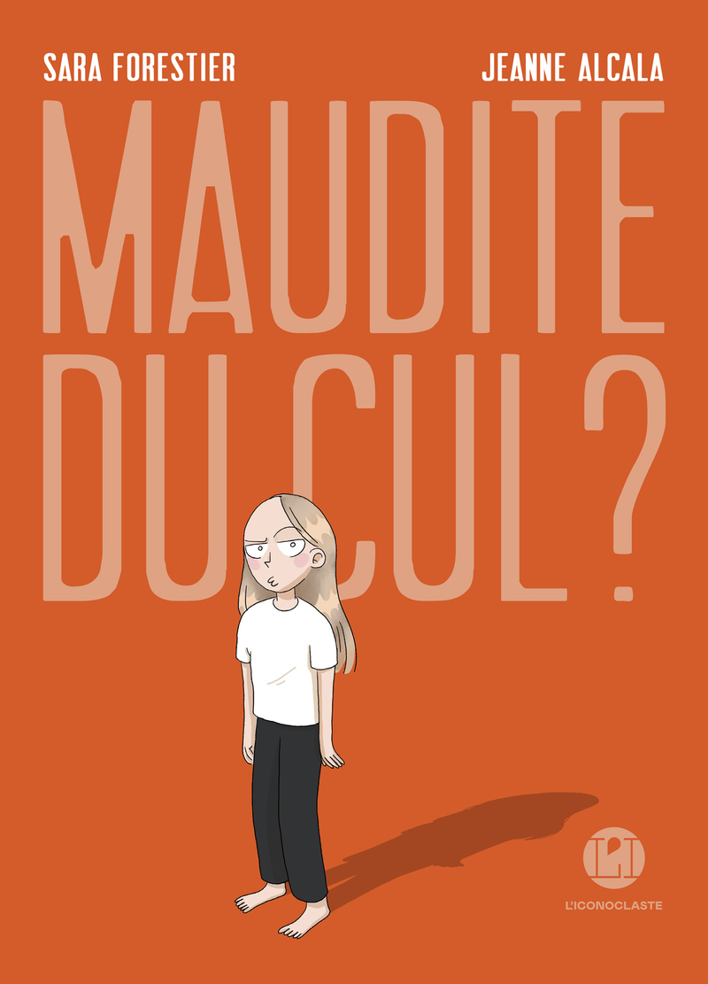 Maudite du cul ? - Sara Forestier, Jeanne Alcala - ICONOCLASTE