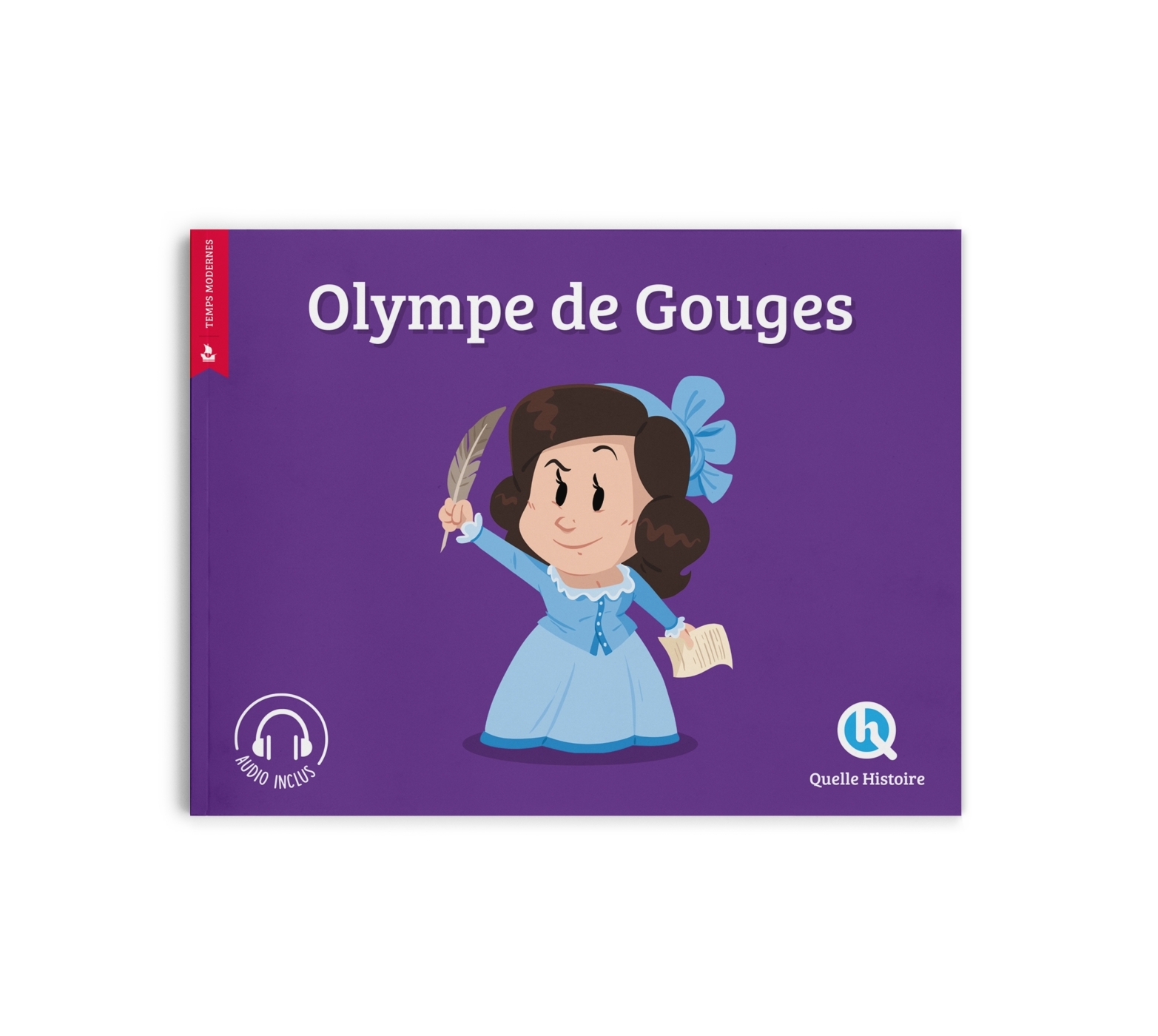 Olympe de Gouges - Clémentine V. BARON - QUELLE HISTOIRE