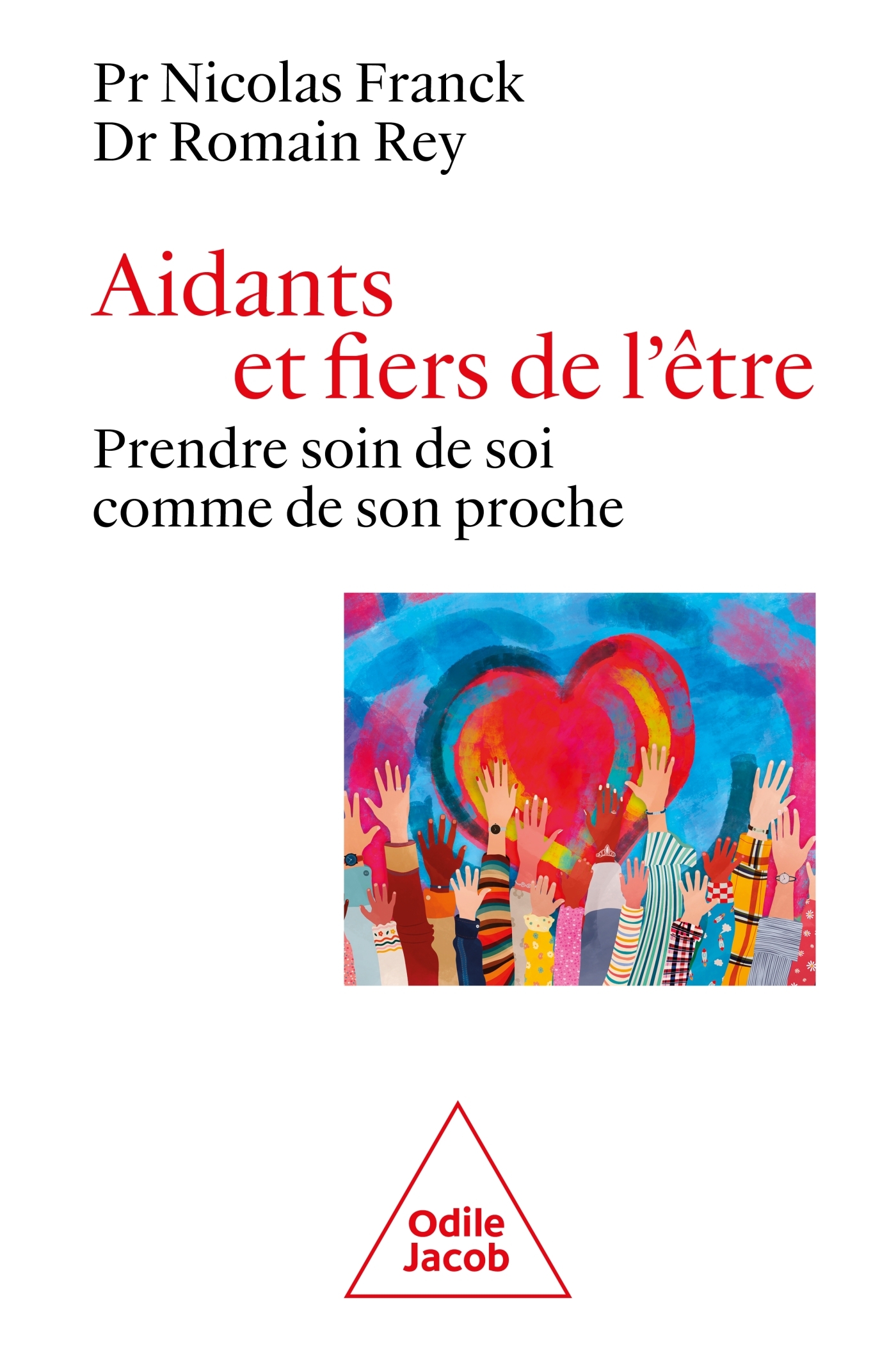 Aidants et fiers de l'être -  Nicolas FRANCK,  Romain REY, NICOLAS FRANCK - JACOB