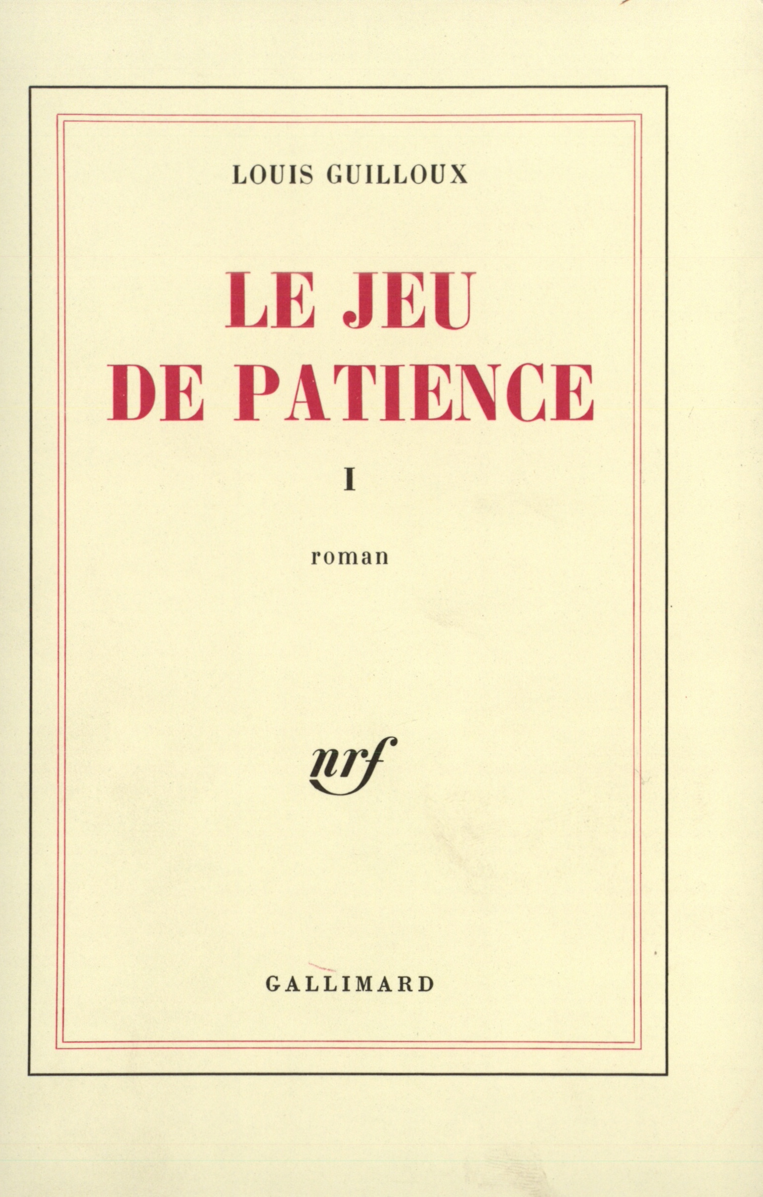 Le Jeu de patience - Louis Guilloux - GALLIMARD