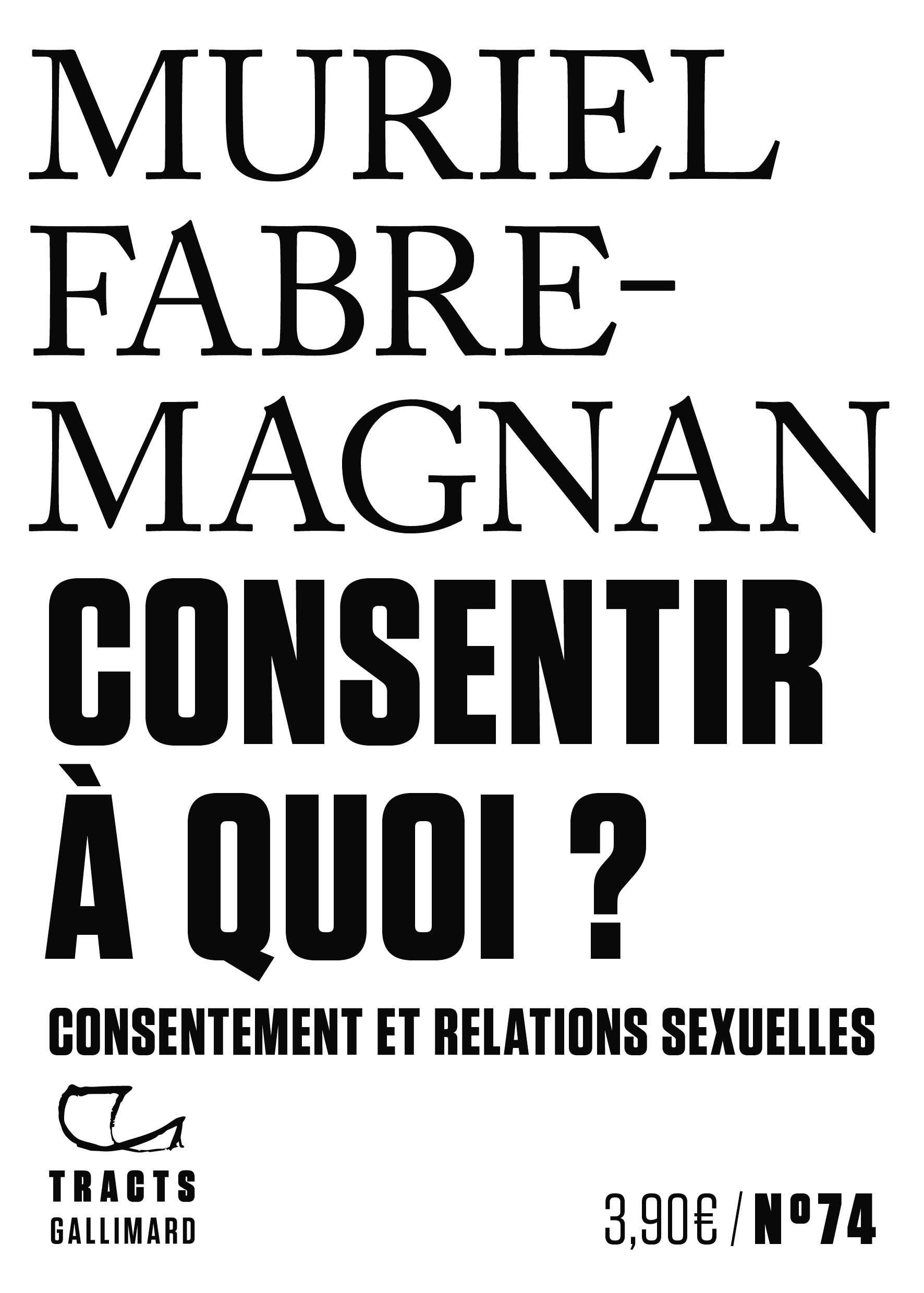 Consentir à quoi ? - Muriel Fabre-Magnan - GALLIMARD