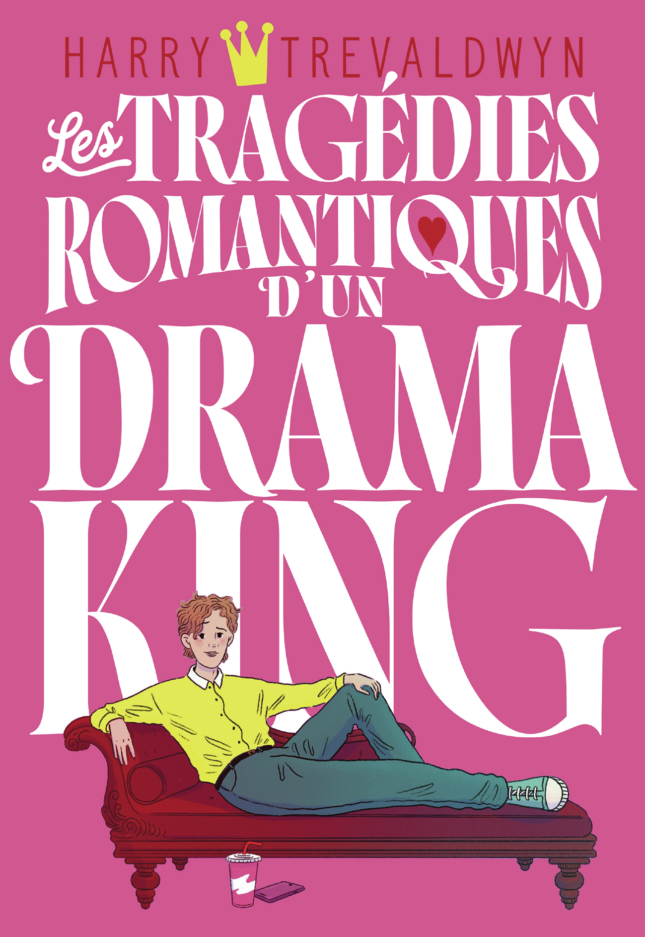 Les tragédies romantiques d'un drama king -  HARRY TREVALDWYN, Harry Trevaldwyn - GALLIMARD JEUNE