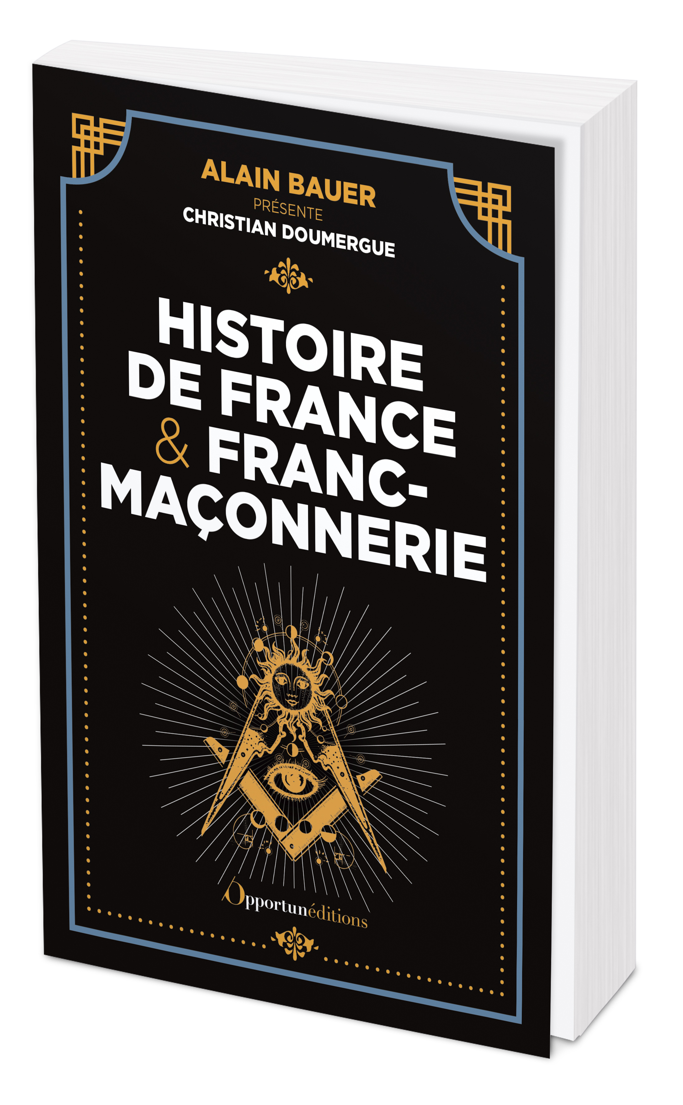 Histoire de France & franc-maçonnerie - Alain Bauer, Christian DOUMERGUE - OPPORTUN