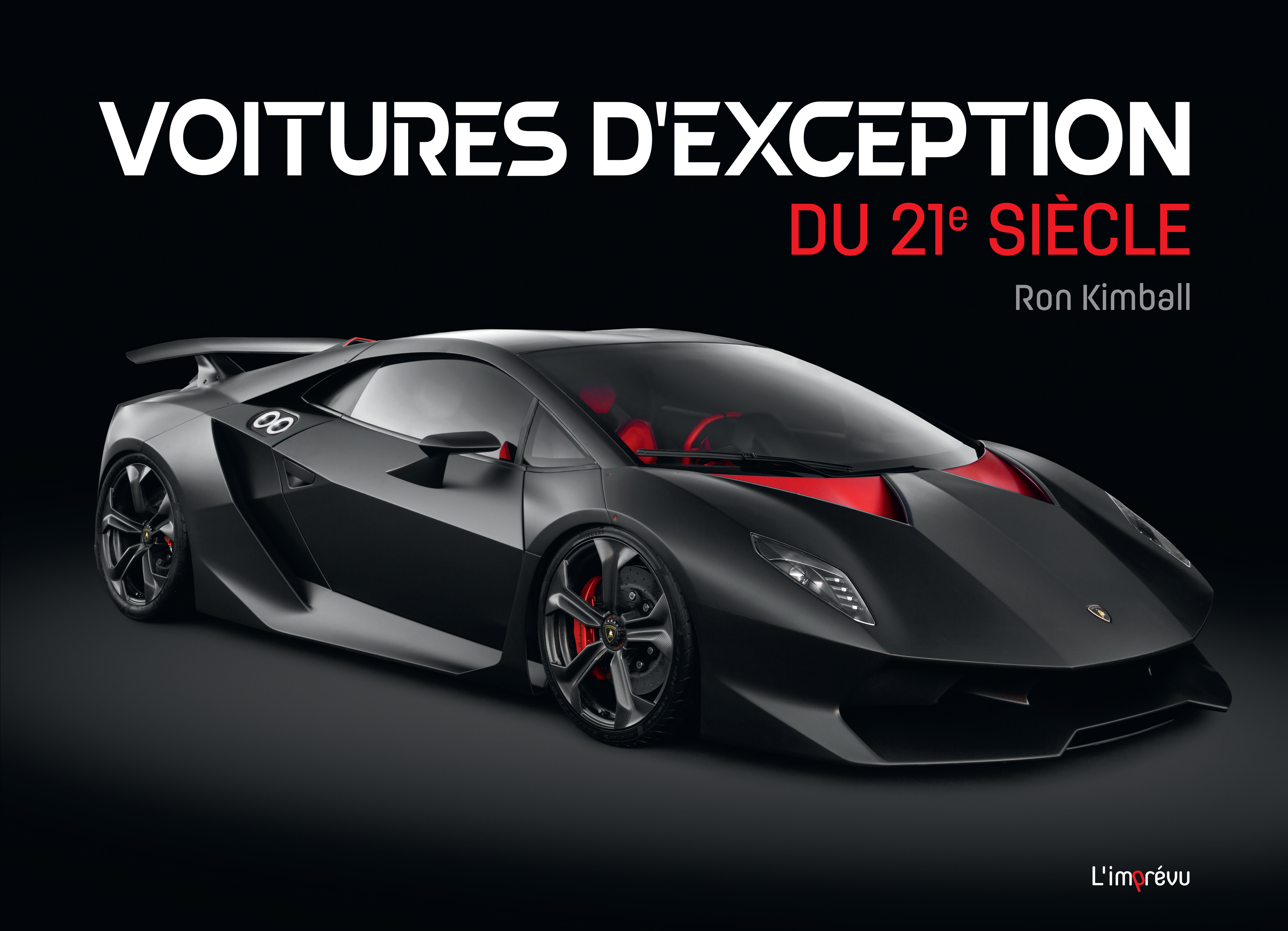 Voitures d'exception du 21e siècle - Ron Kimball - L IMPREVU
