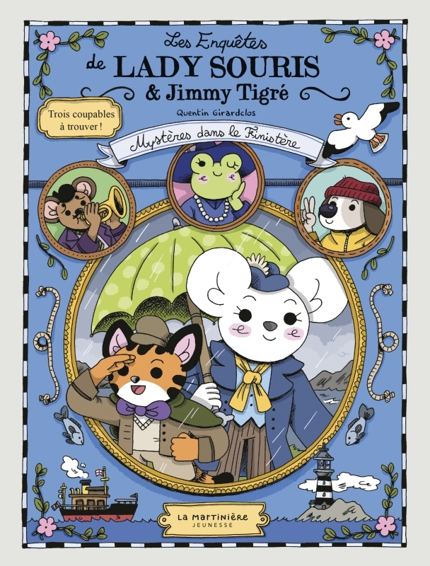 Les Enquêtes de Lady Souris et Jimmy Tigré - Quentin Girardclos - MARTINIERE J