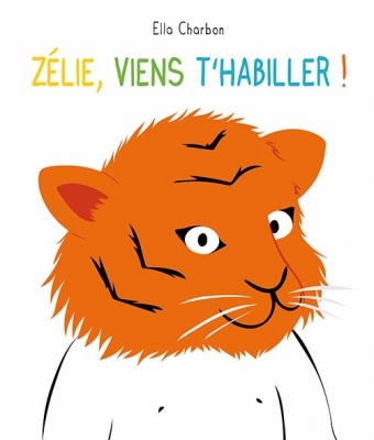 zelie, viens t'habiller ! - Ella Charbon - EDL