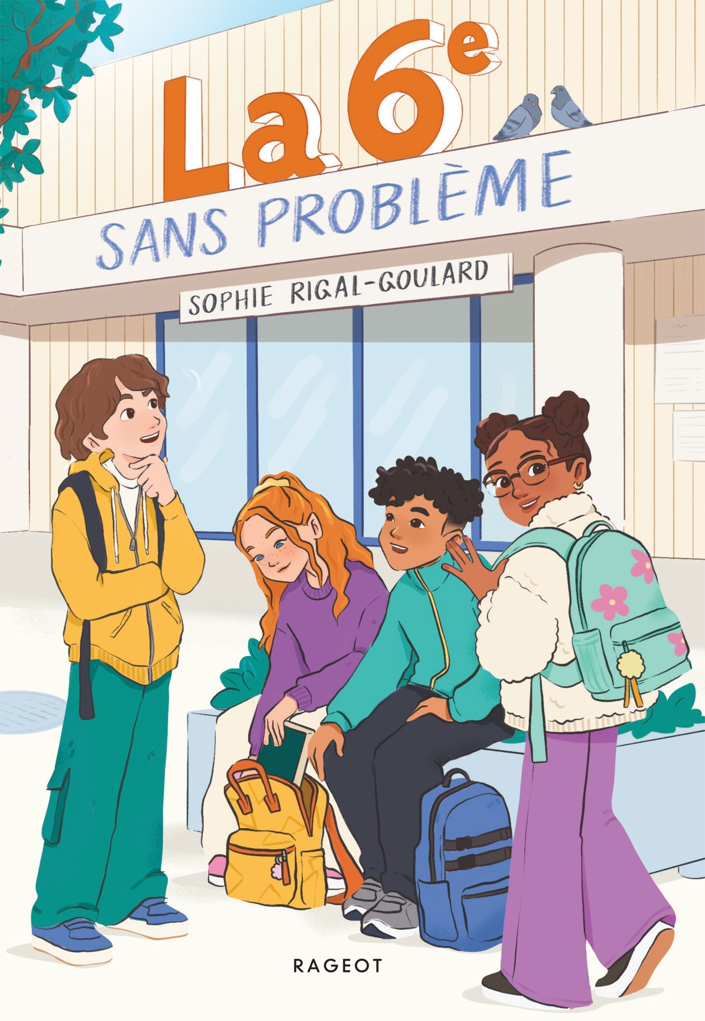 La 6ème sans problème - Sophie Rigal-Goulard - RAGEOT