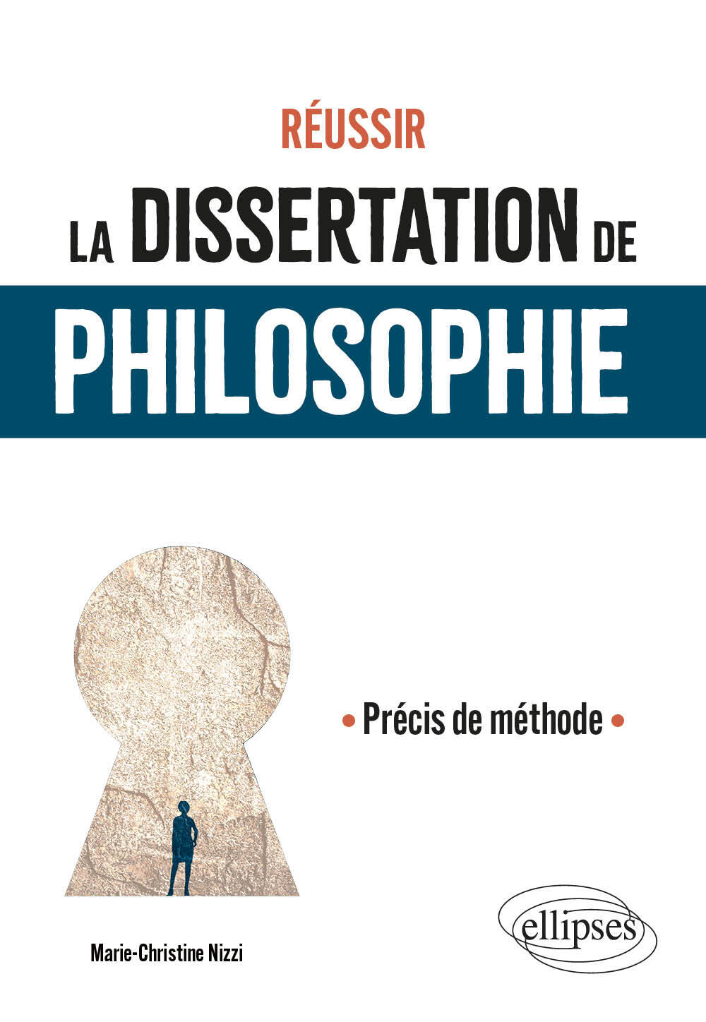Réussir la dissertation de philosophie - Marie-Christine Nizzi - ELLIPSES